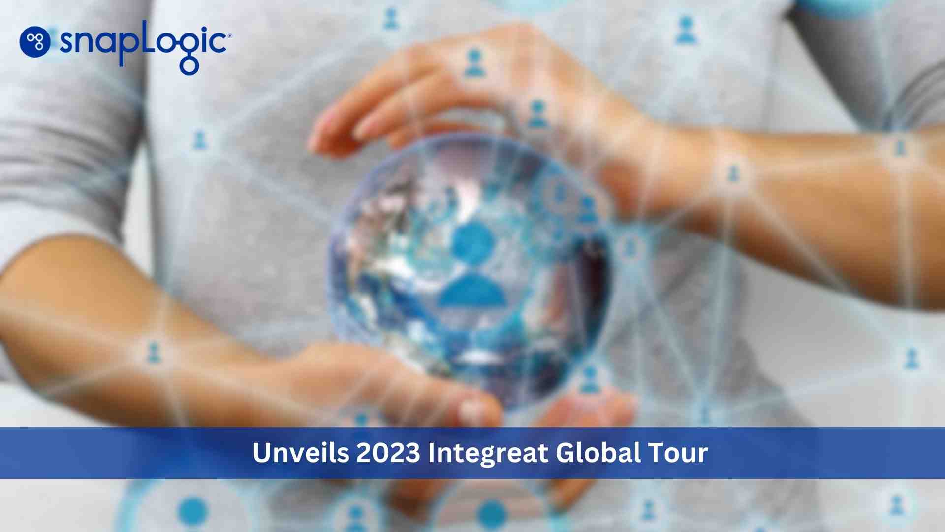 SnapLogic Unveils 2023 Integreat Global Tour: Customer Events Bring Together Data and AI Experts to Explore Enterprise Integration, Automation, and the Rise of Generative AI