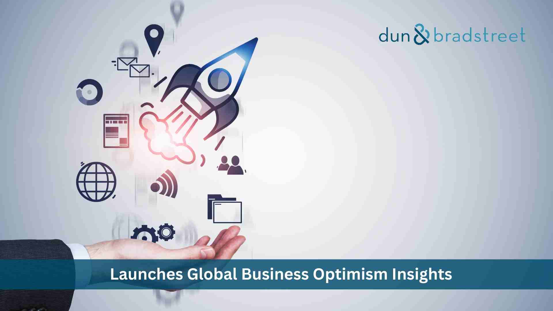 Dun & Bradstreet Launches Global Business Optimism Insights
