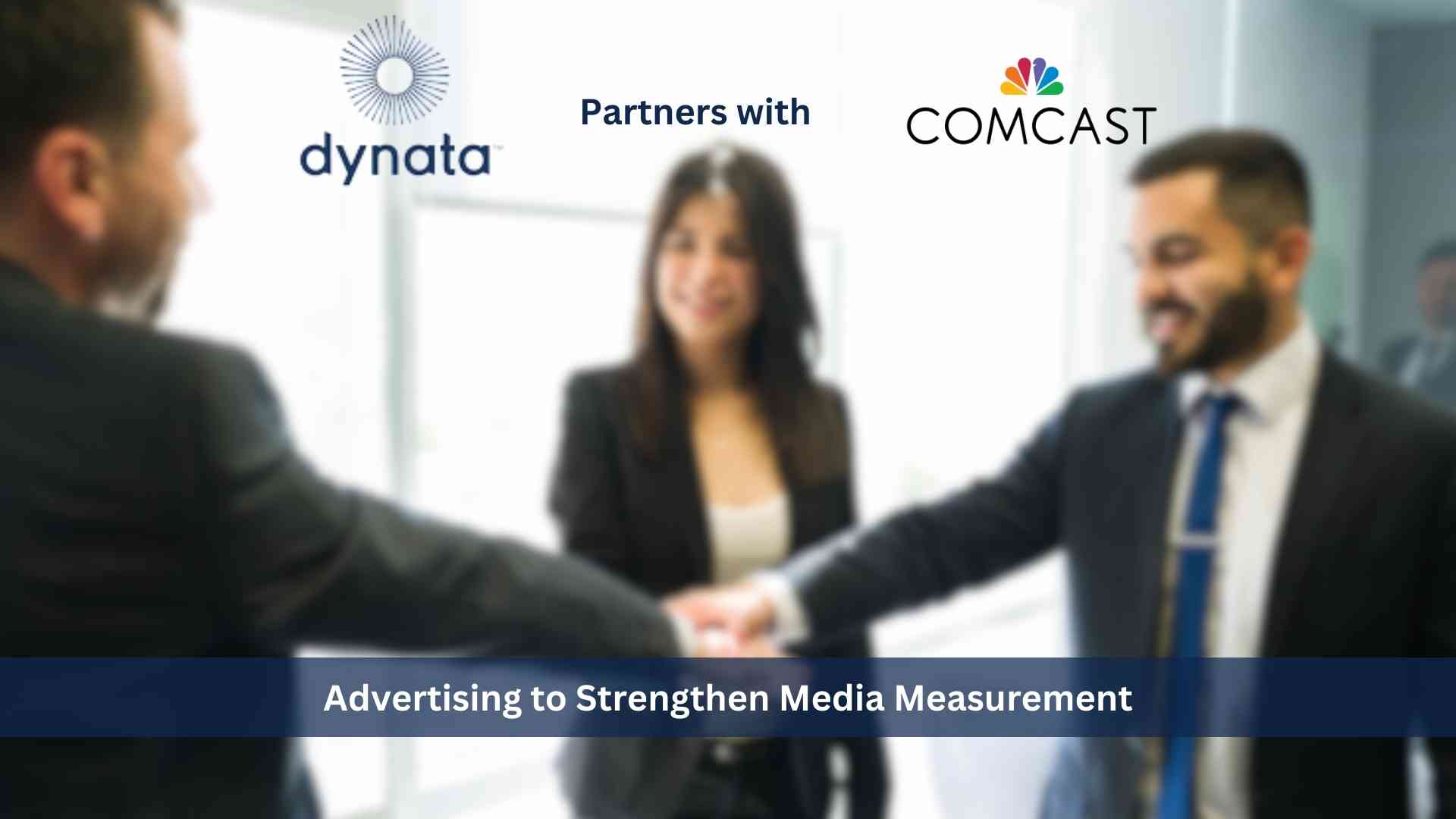 Dynata Partners with Comcast Advertising to Strengthen Media Measurement