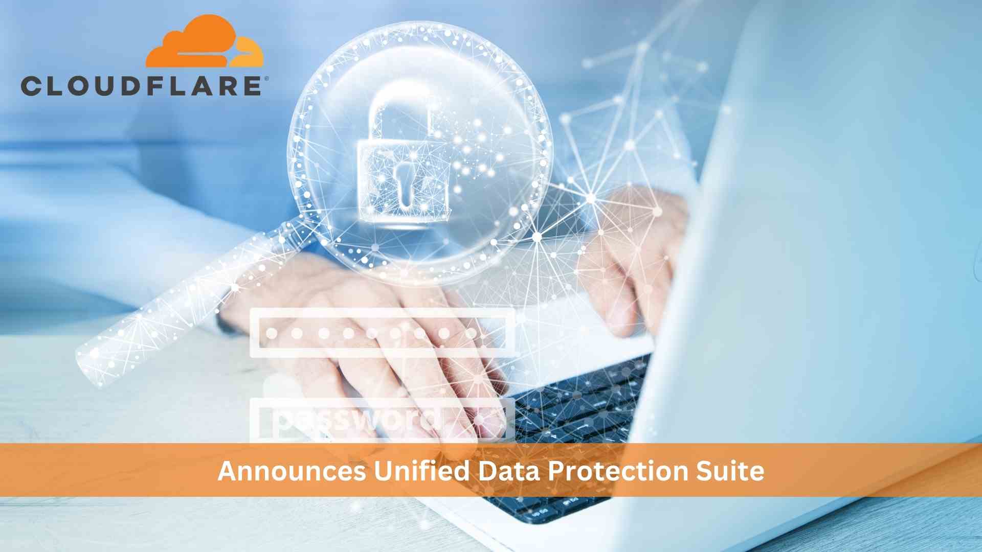 Cloudflare Announces Unified Data Protection Suite to Address the Risks of Modern Coding and Increased AI Use