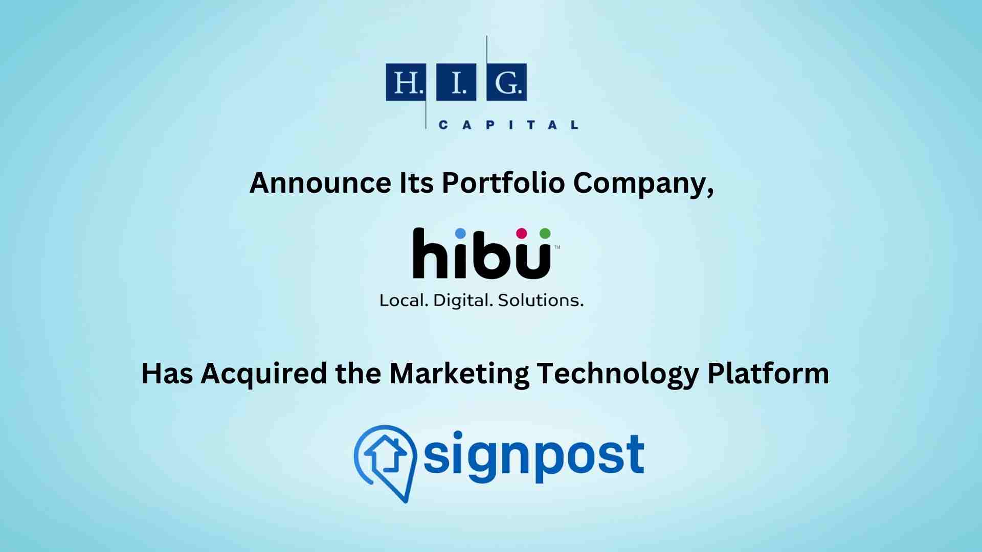 Hibu, an H.I.G. Portfolio Company, Acquires Marketing Technology Platform of Signpost Inc.