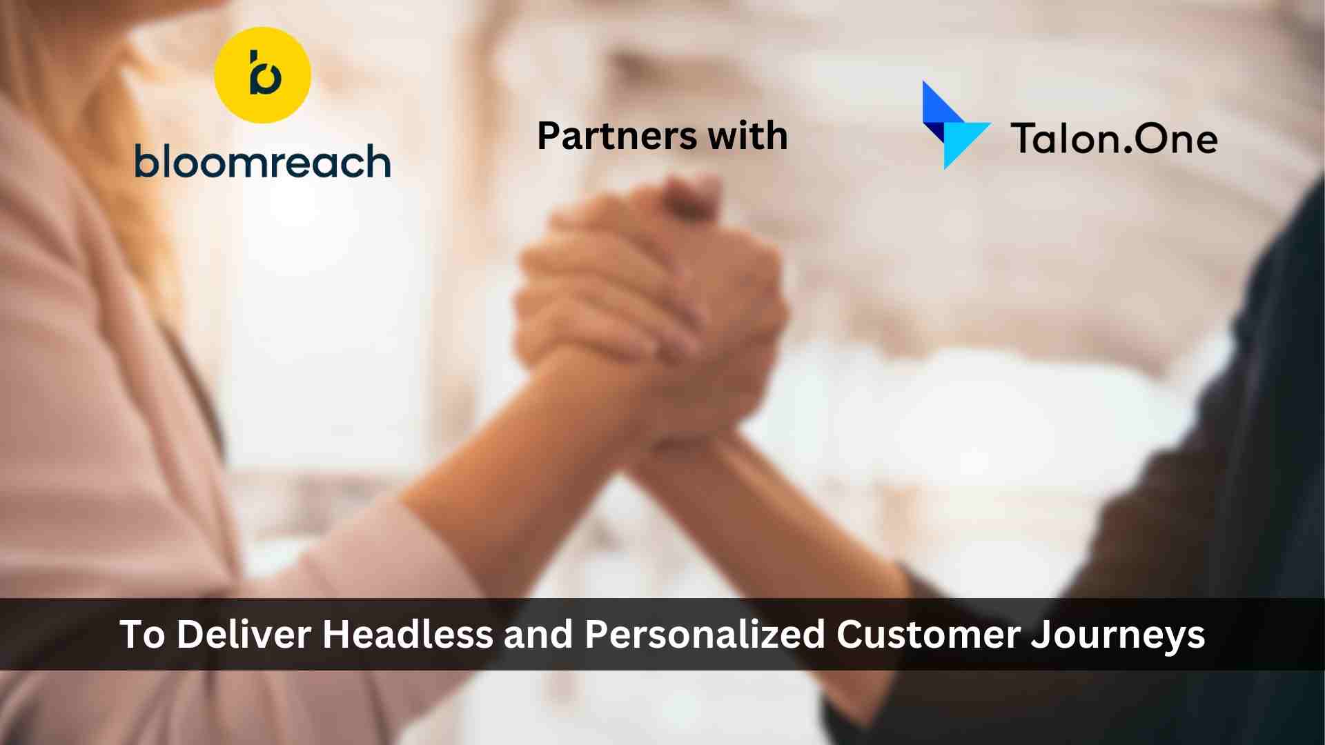 Bloomreach Partners with Fellow MACH Alliance Member Talon.One to Deliver Headless and Personalized Customer Journeys