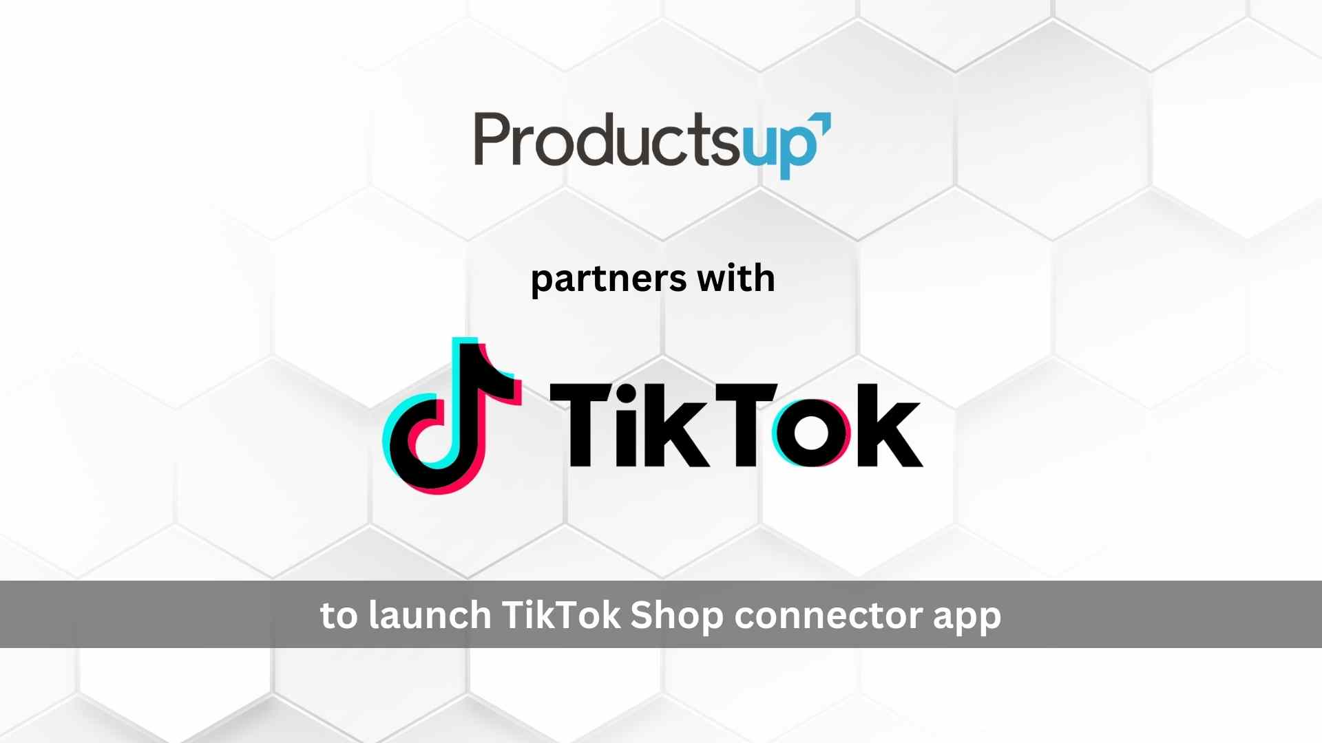 Productsup partners with TikTok to launch TikTok Shop connector app