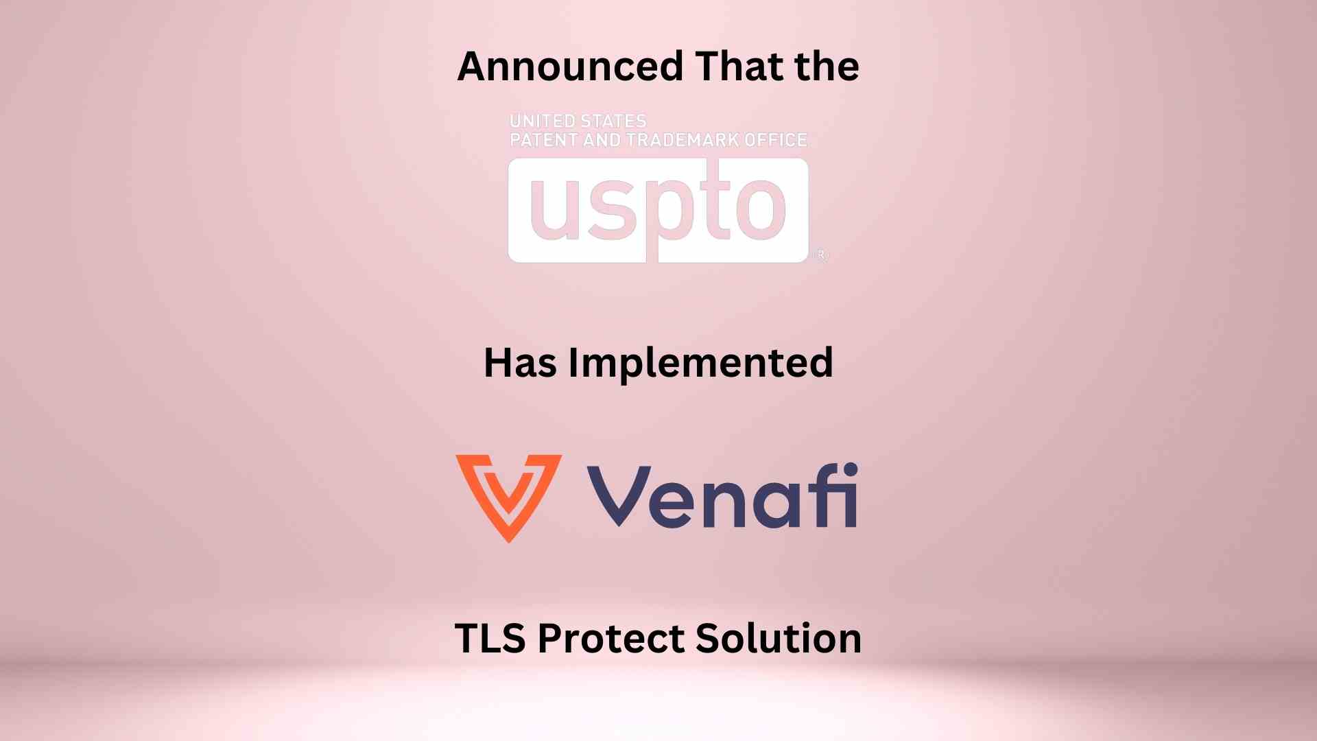 United States Patent and Trademark Office Takes Innovative Approach to Machine Identity Management With Venafi