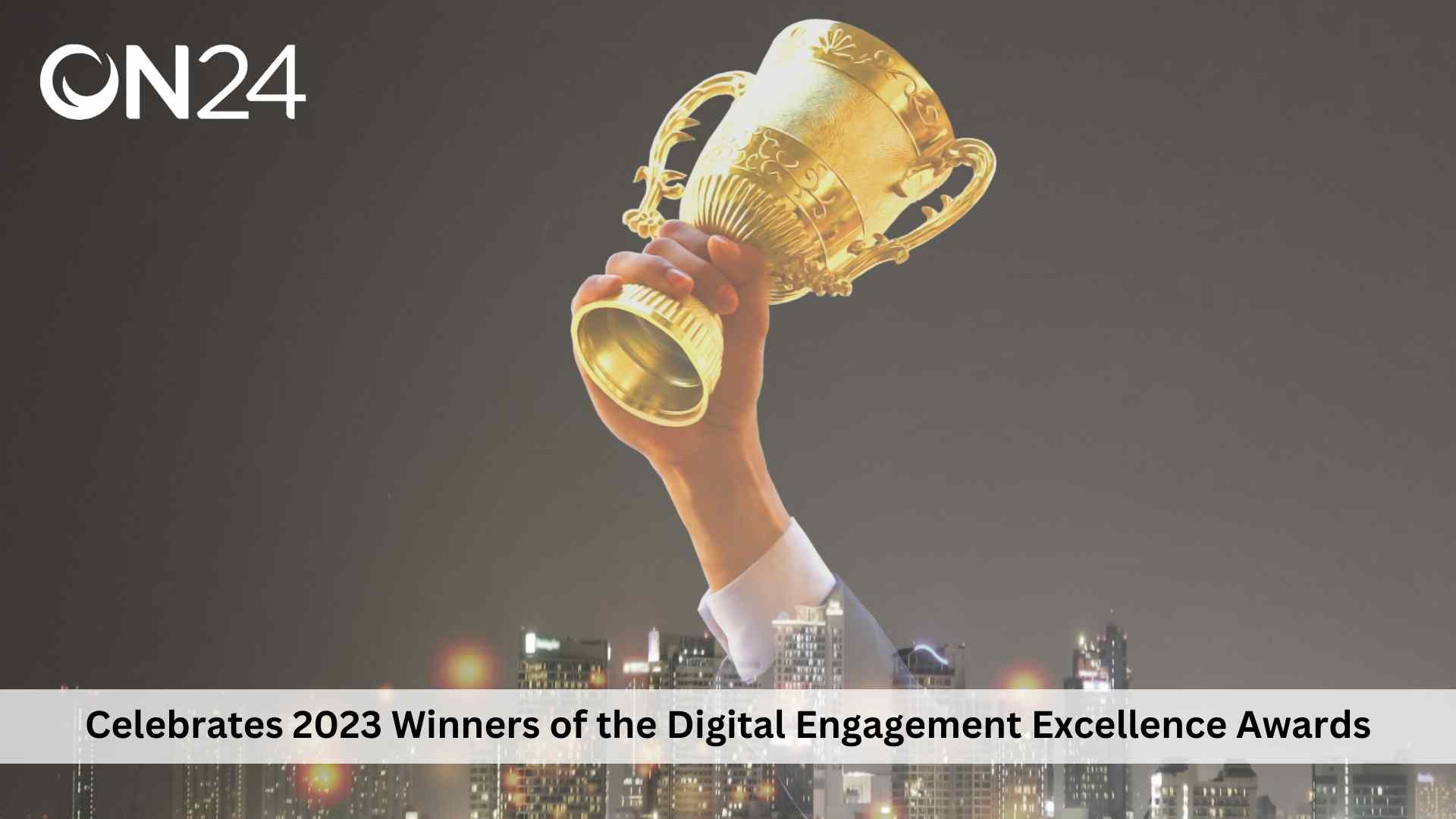 ON24 Celebrates 2023 Winners of the Digital Engagement Excellence Awards