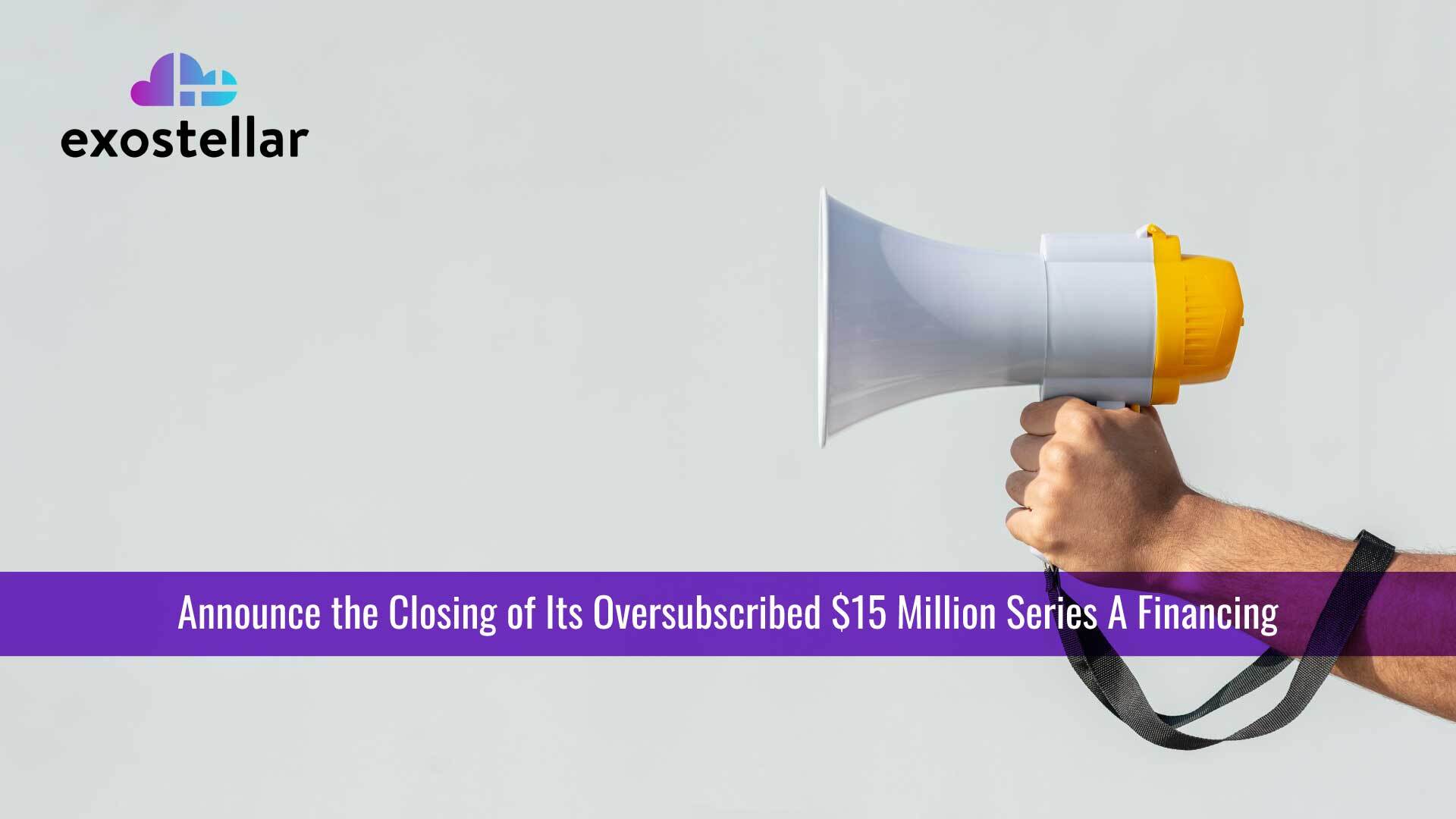 Exostellar's Stellar Growth: $15M Series A funding