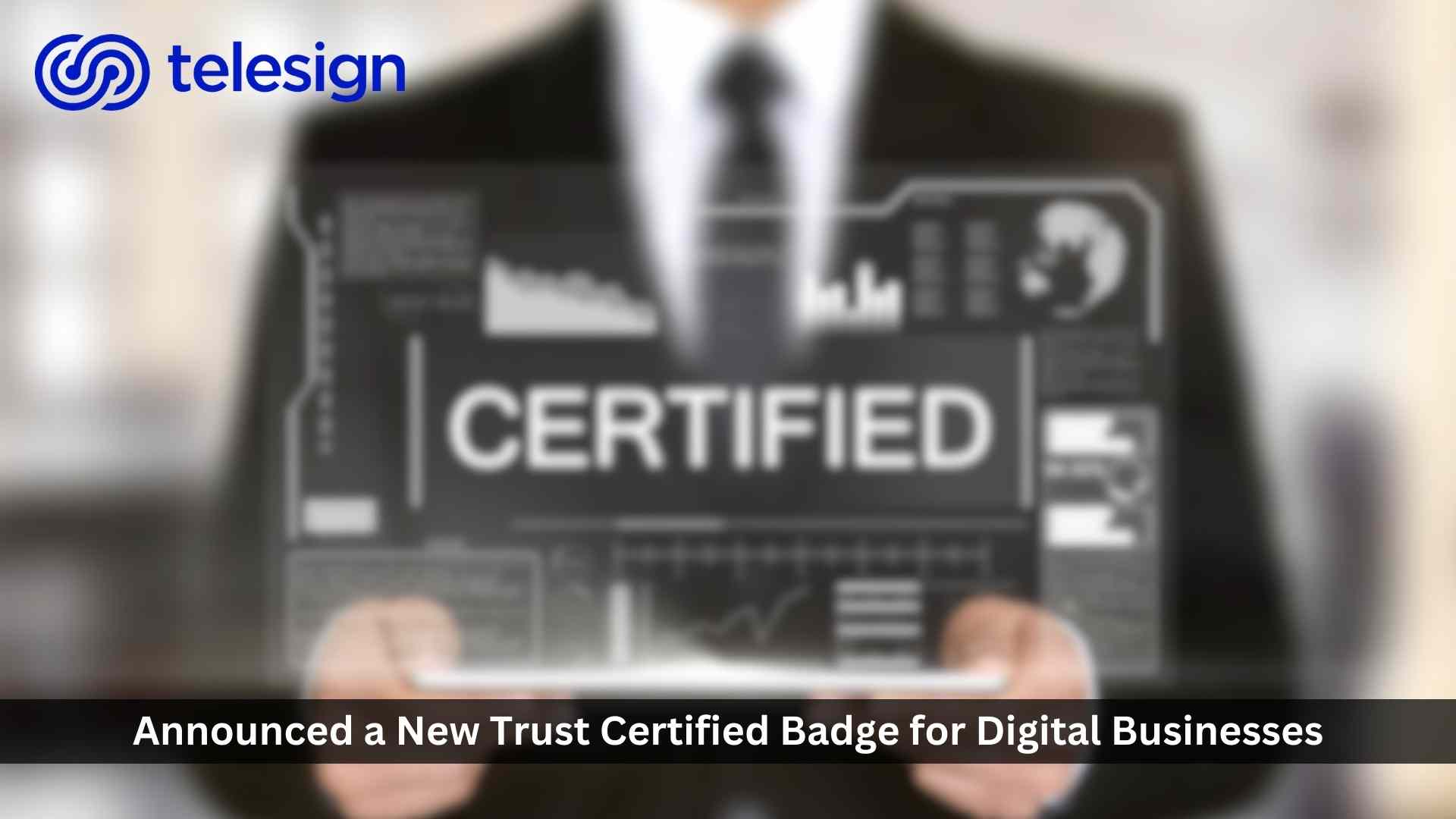 Digital Businesses Can Become ‘Trust Certified’ with New Badge from Telesign