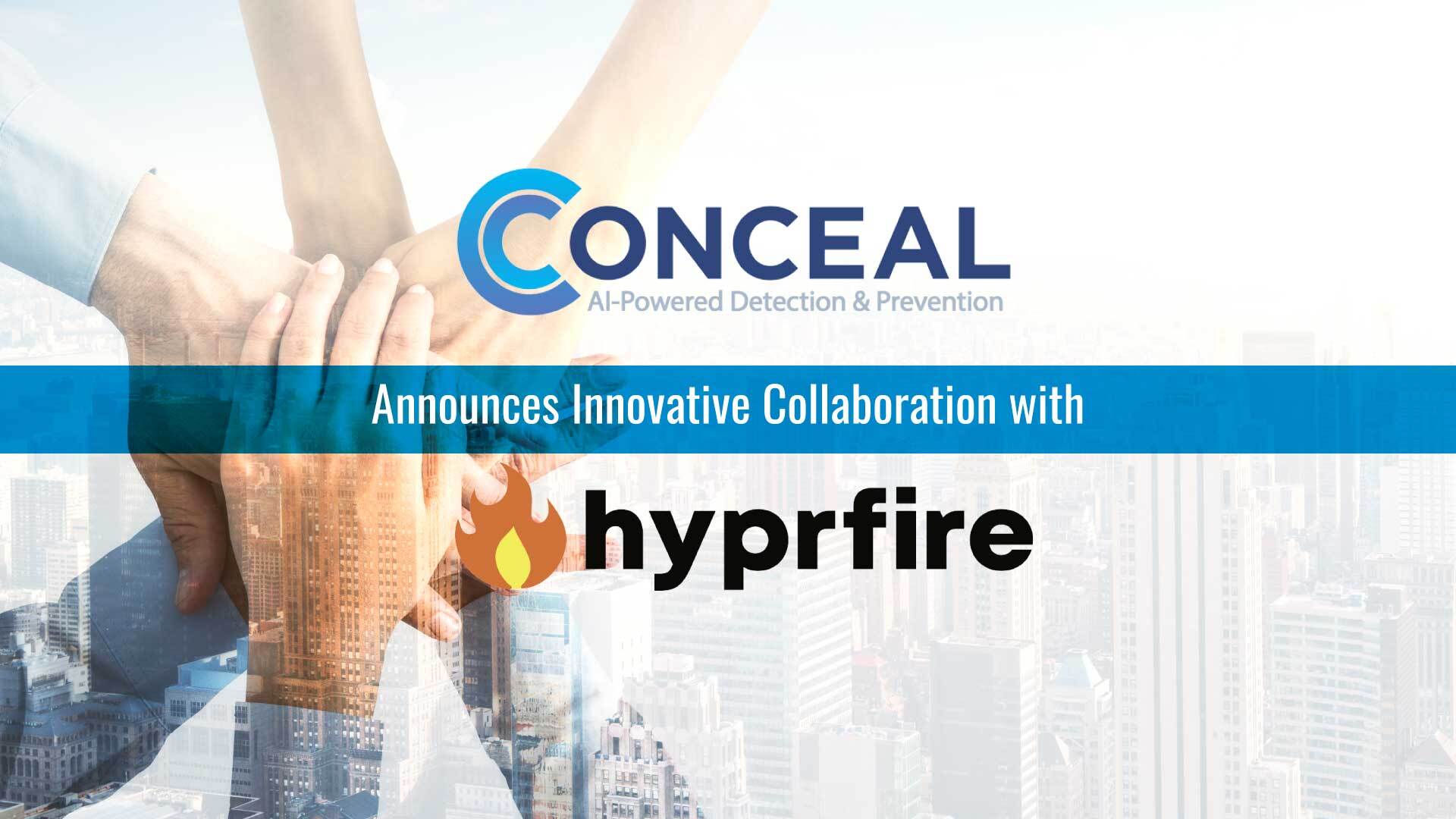 Conceal Announces Innovative Collaboration with Hyprfire: Augmenting Network Defenses with Cutting-edge Browser Security