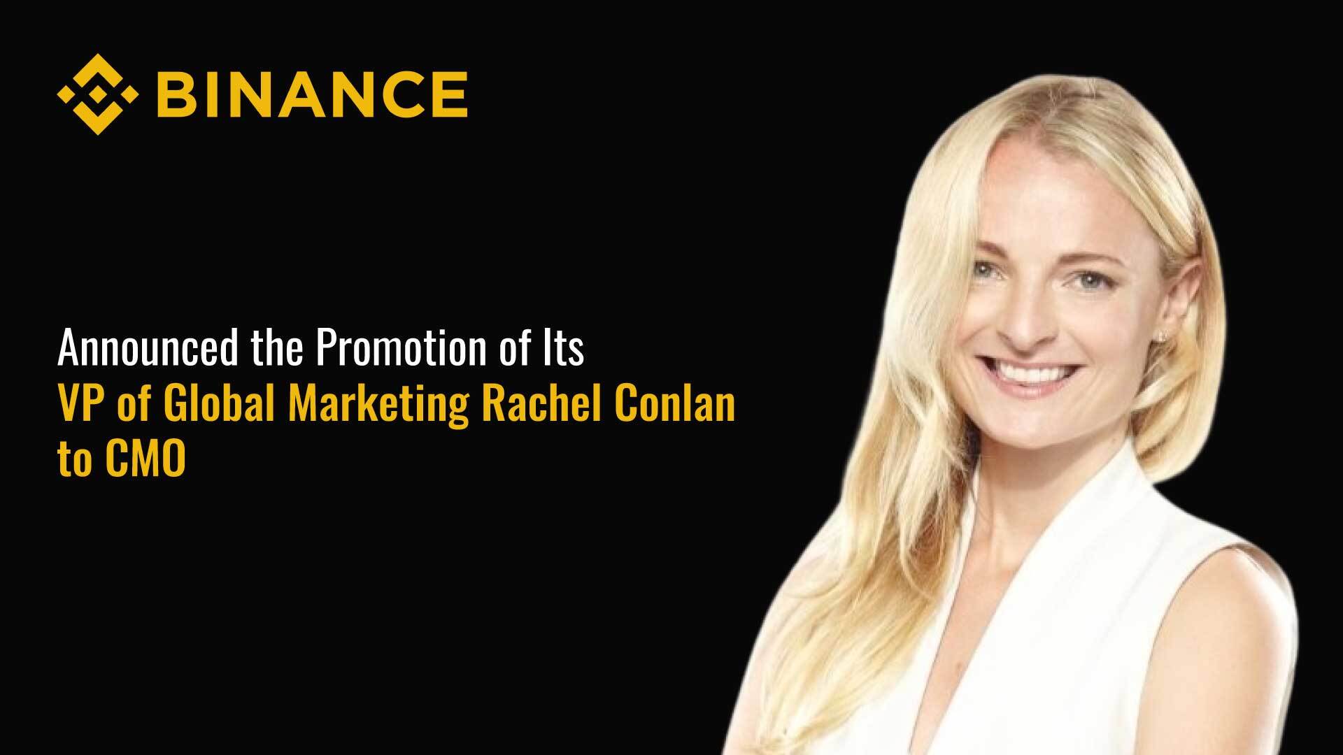 Binance Announces Rachel Conlan as Chief Marketing Officer as the Organization Continues to Bring in New Leadership