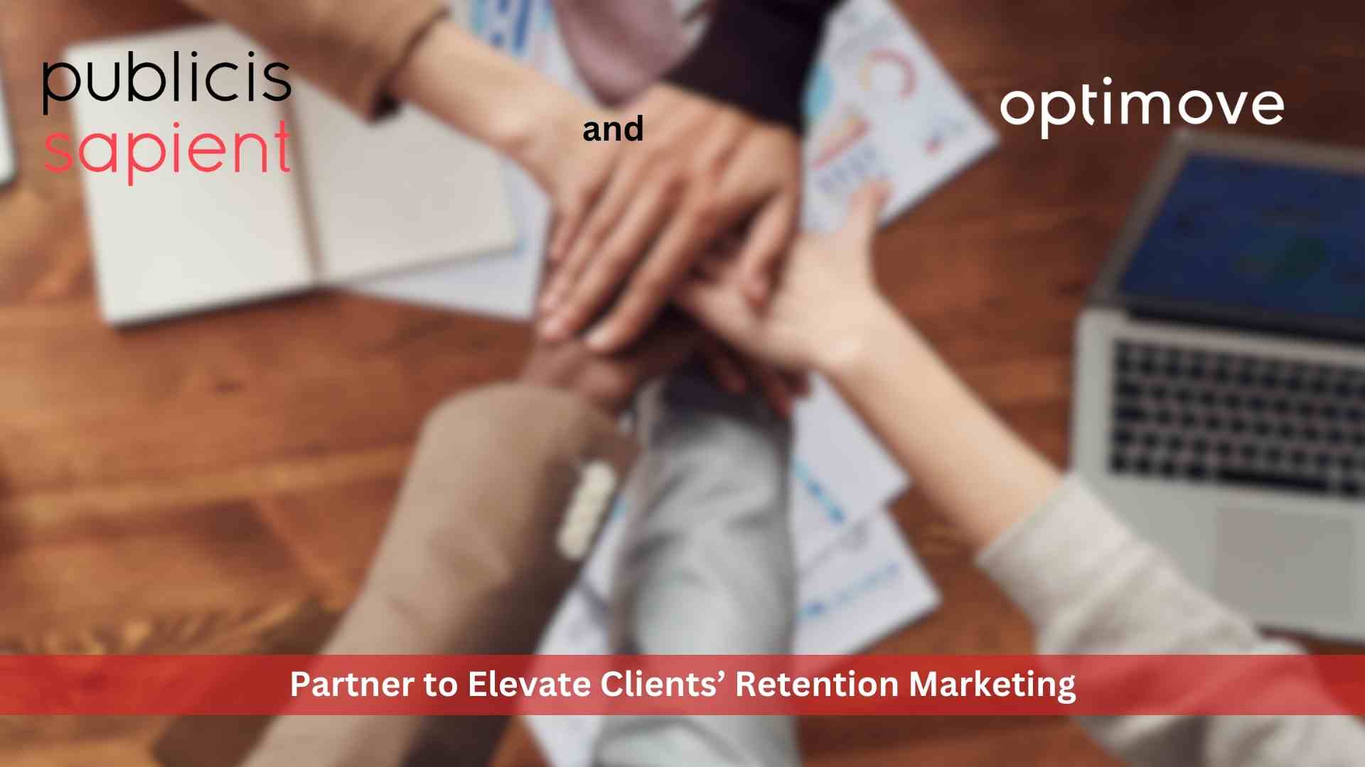 Publicis Sapient and Optimove Partner to Elevate Clients’ Retention Marketing as Part of Digital Transformation