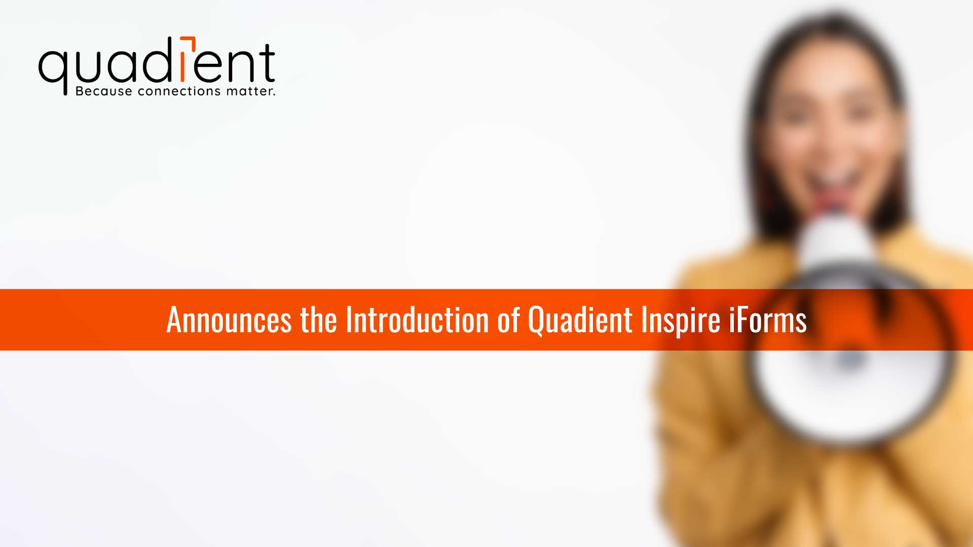 Quadient Enriches Customer Communication Cloud Solution with Acquisition of Intelligent Form Technology
