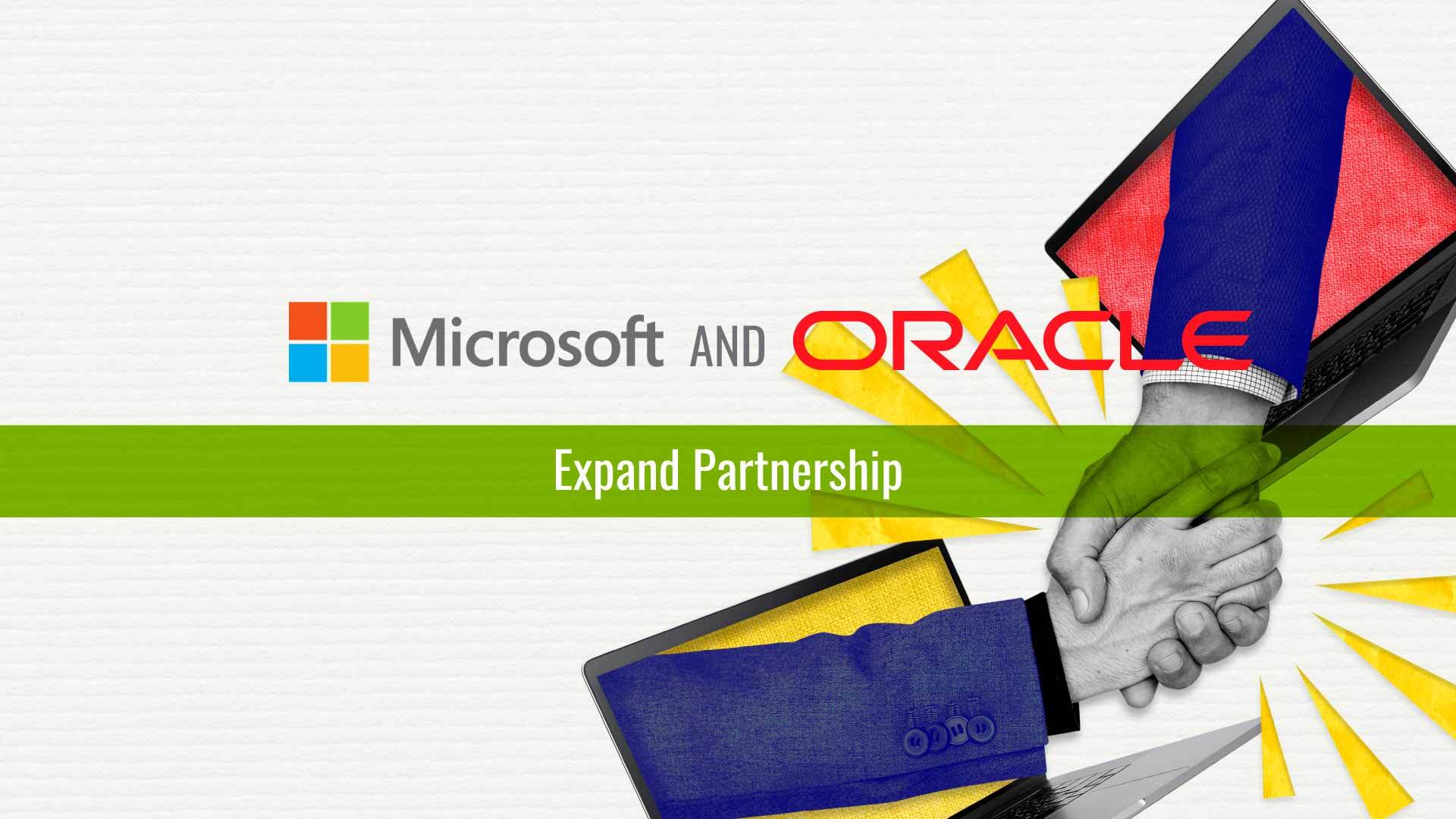 Microsoft and Oracle Expand Partnership to Deliver Oracle Database Services on Oracle Cloud Infrastructure in Microsoft Azure