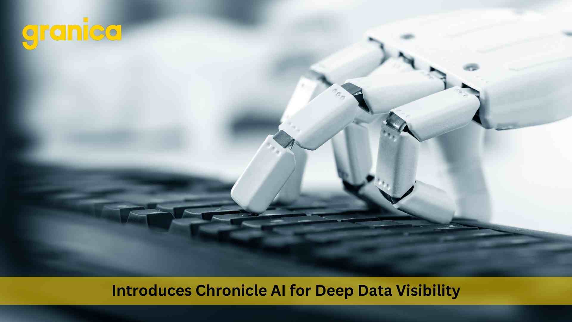 Granica Introduces Chronicle AI for Deep Data Visibility for Amazon S3 and Google Cloud Storage Customers