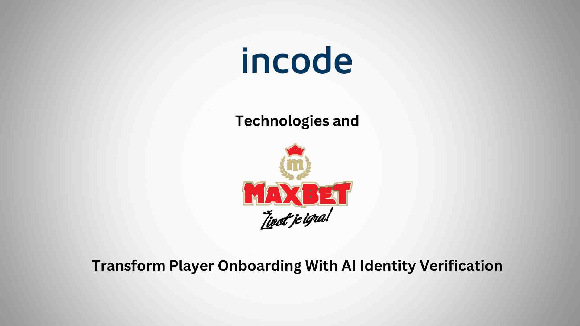 Incode Technologies and MaxBet Transform Player Onboarding with AI Identity Verification