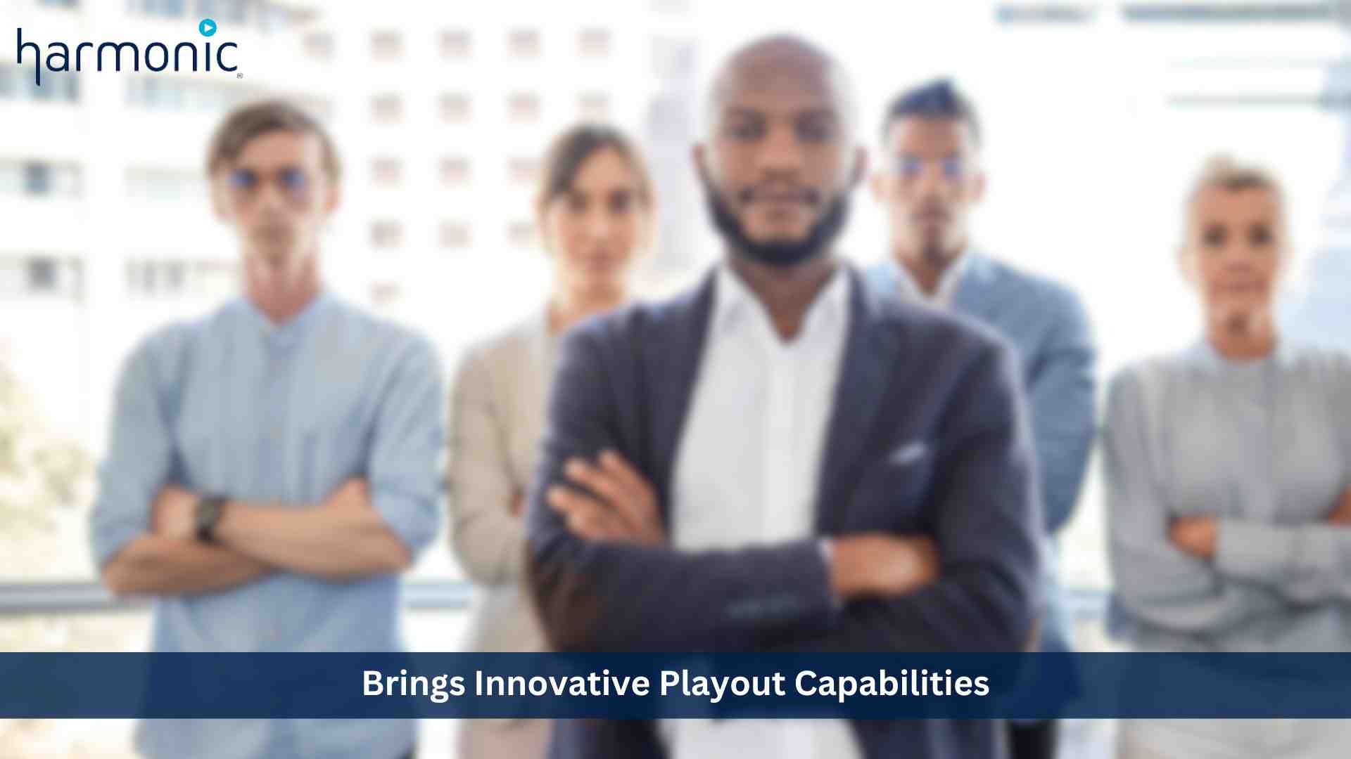 Harmonic Brings Innovative Playout Capabilities to its MarketLeading