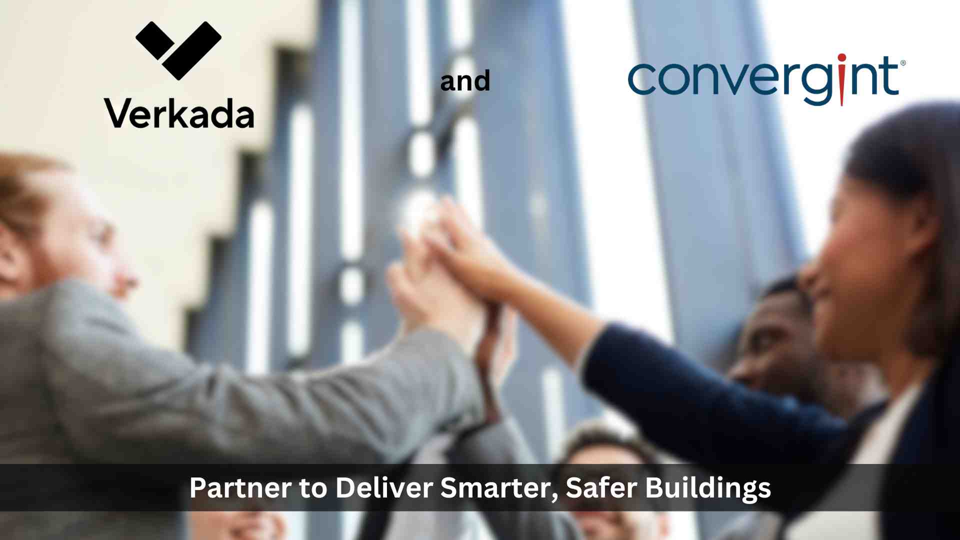 Verkada and Convergint partner to deliver smarter, safer buildings