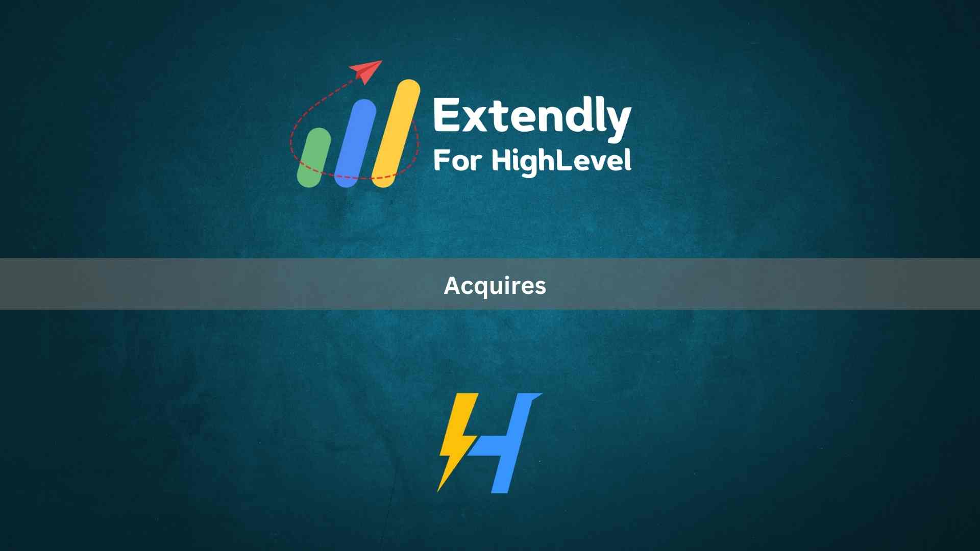 Extendly Acquires SaaS Boltons to Empower HighLevel Users and SaaS Businesses