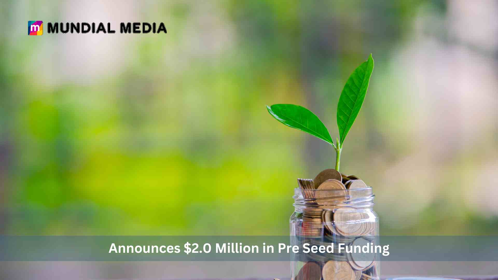 Mundial Media Secures $2.0 Million in Pre Seed Funding to Launch First AI-enabled Contextual Platform for Multicultural Audiences