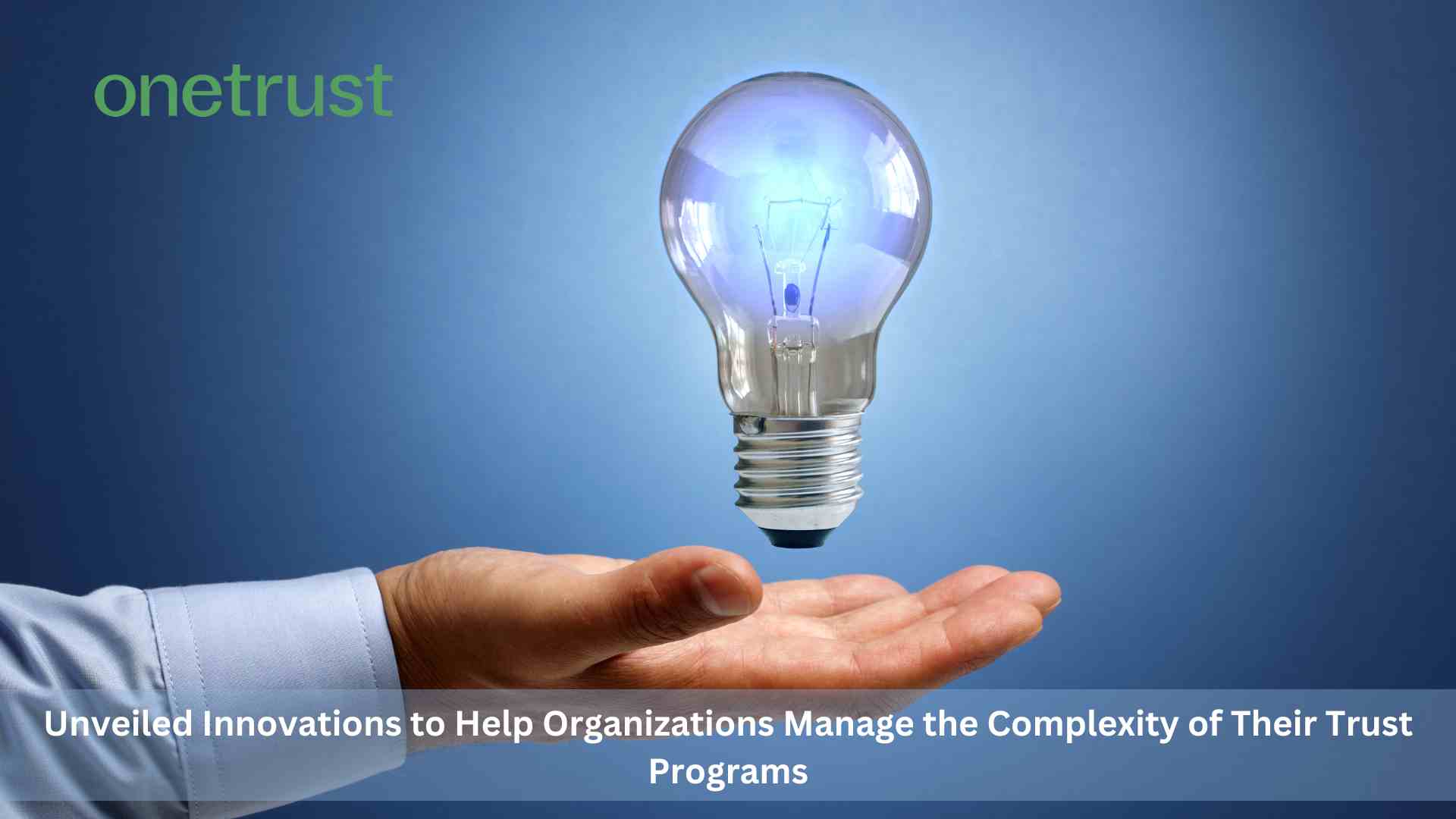 OneTrust Delivers Automation, Intelligence, and New Capabilities to Enable Trust by Design