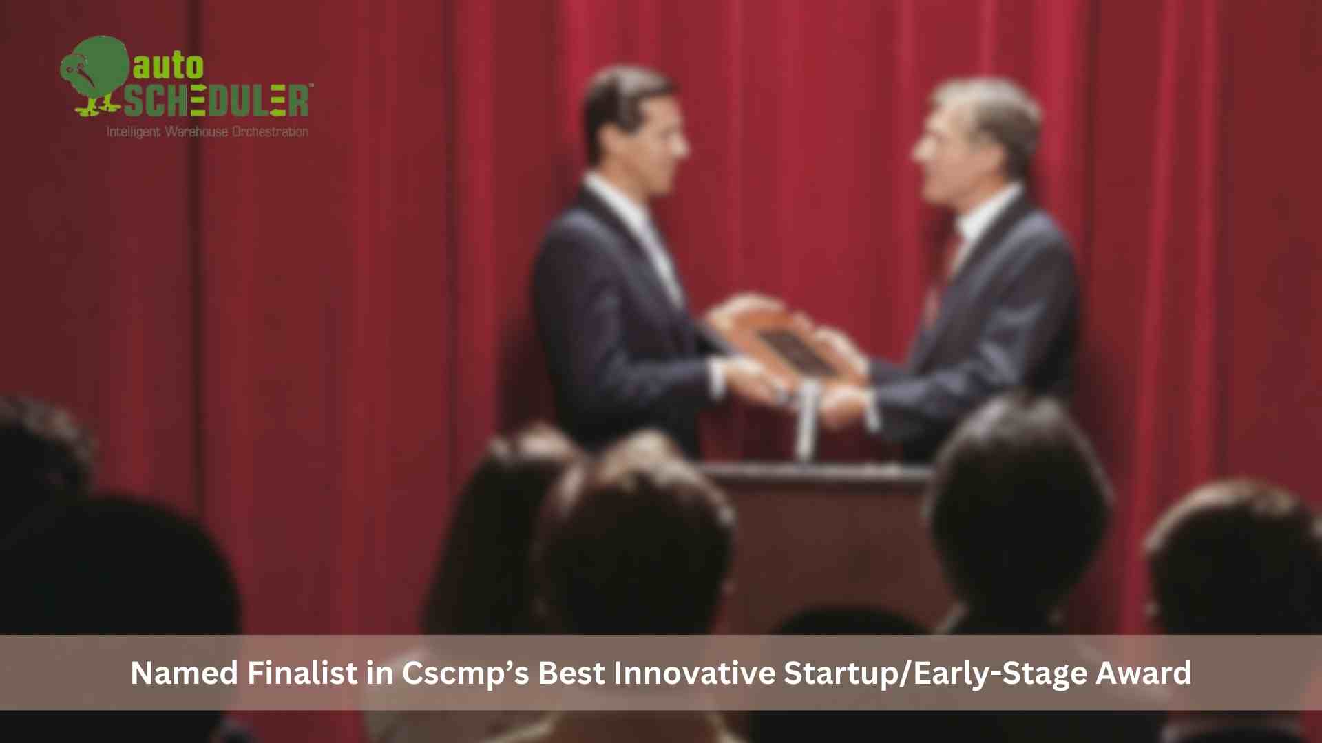 AutoScheduler Named Finalist in CSCMP’s Best Innovative Startup/Early-Stage Award
