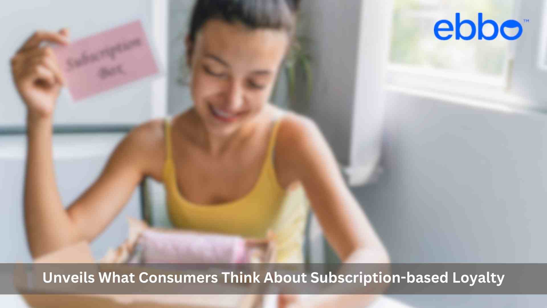2023 Paid Enrollment Data Study Unveils What Consumers Think About Subscription-based Loyalty