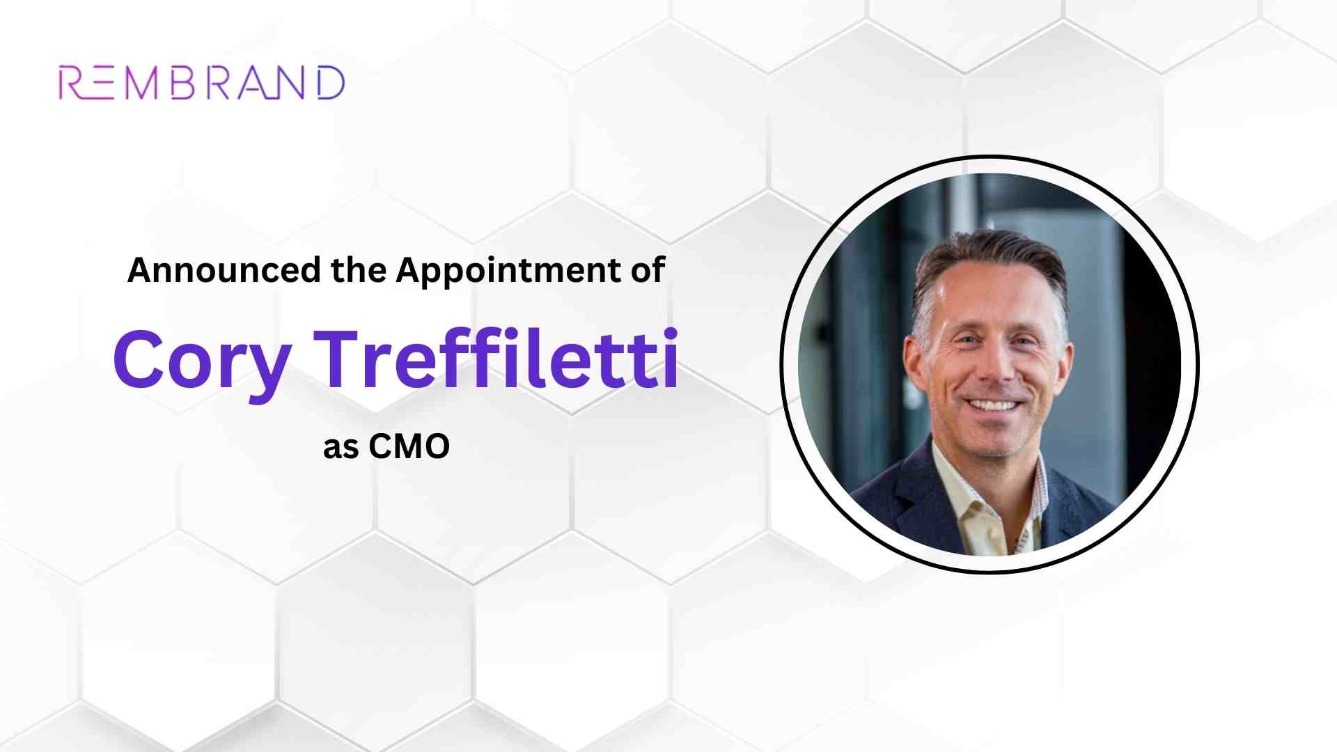 Rembrand Taps Cory Treffiletti as Chief Marketing Officer To Accelerate Rembrand's Growth with Large Brands