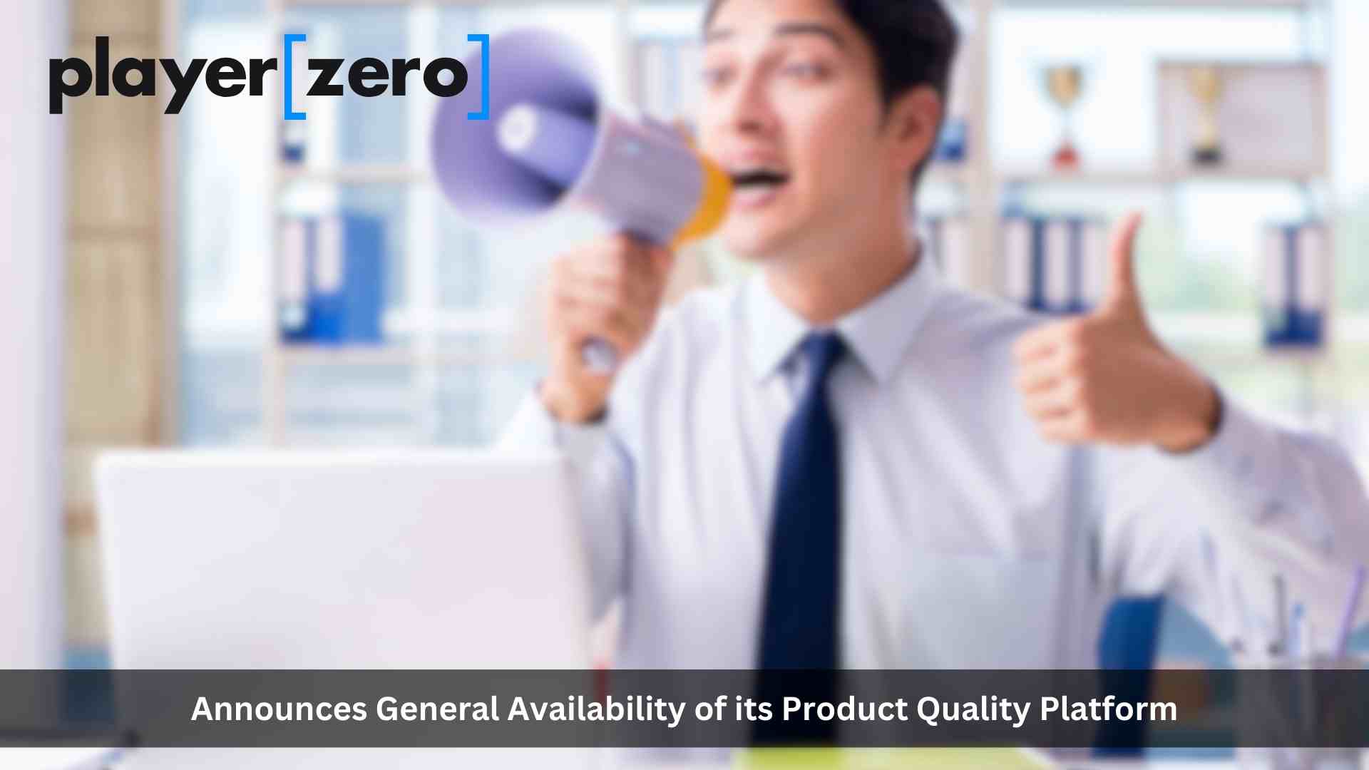 PlayerZero Announces General Availability of its Product Quality Platform that Helps Software Teams Build Better Experiences, Faster