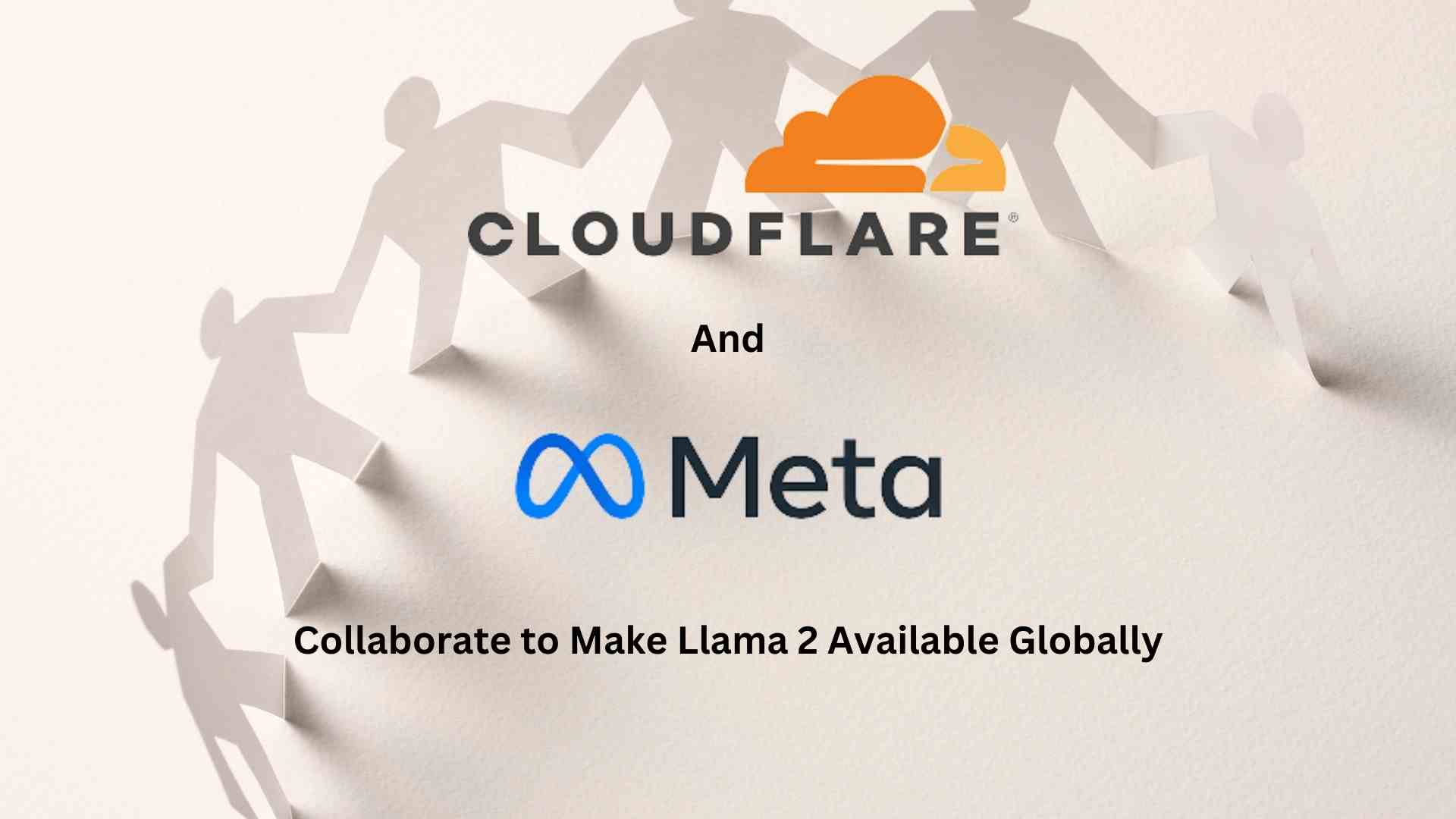 Cloudflare and Meta Collaborate to Make Llama 2 Available Globally