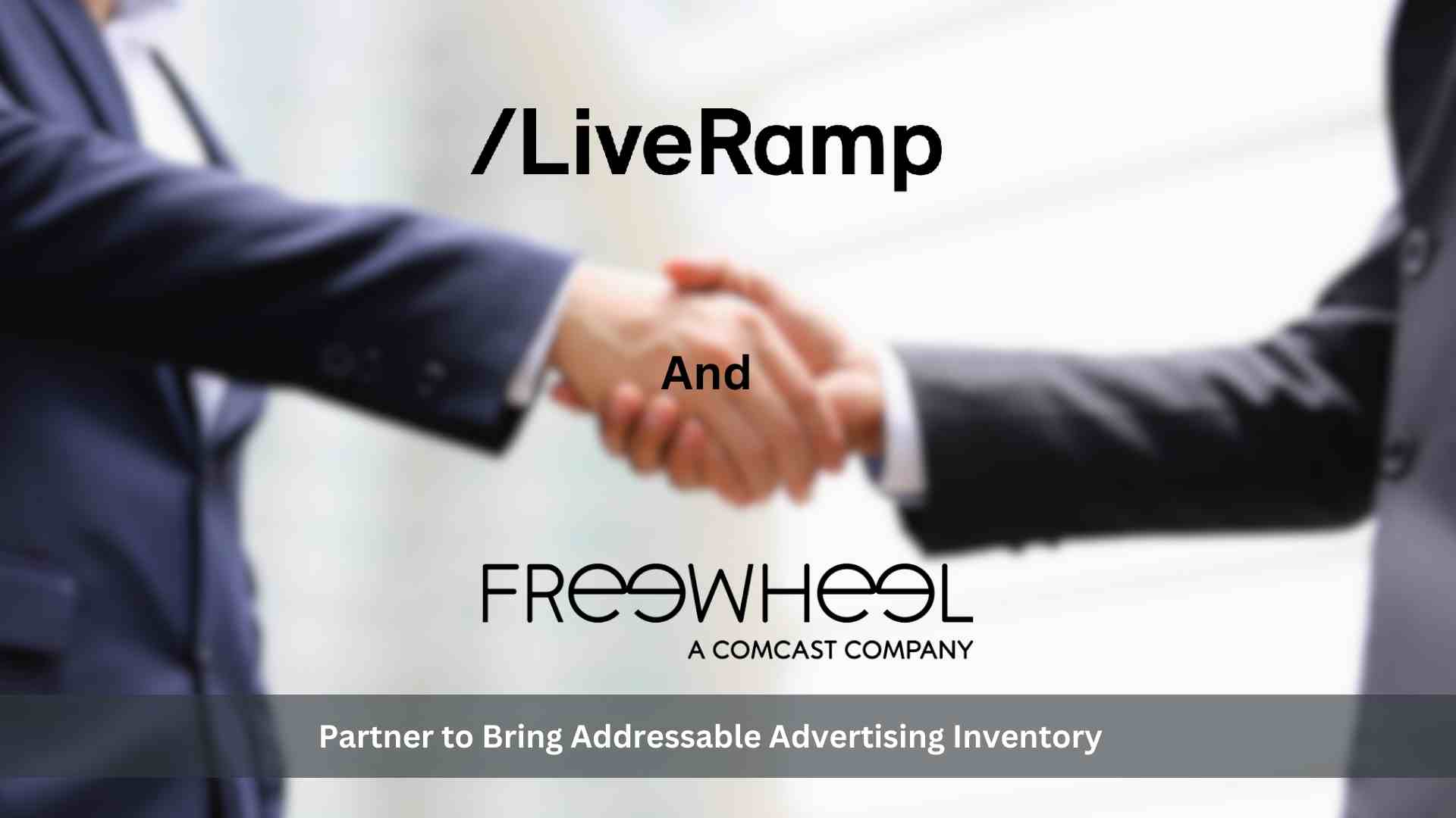LiveRamp and FreeWheel Partner to Bring Increased Addressable Advertising Inventory to the Connected Television Sector
