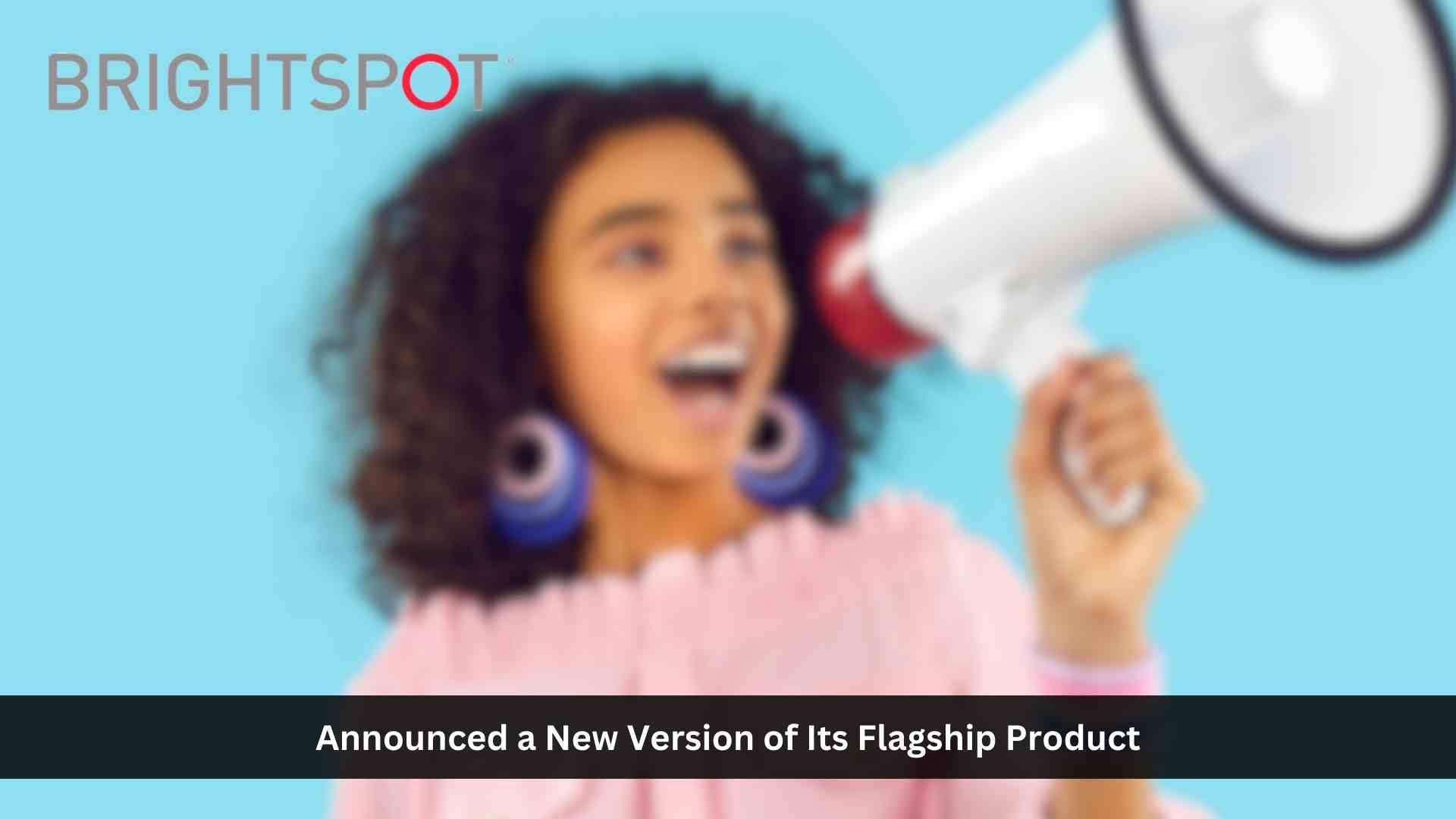 Faster, Smarter, Better: Brightspot Launches Its Next Generation CMS Solution for Swift, Seamless Content Creation