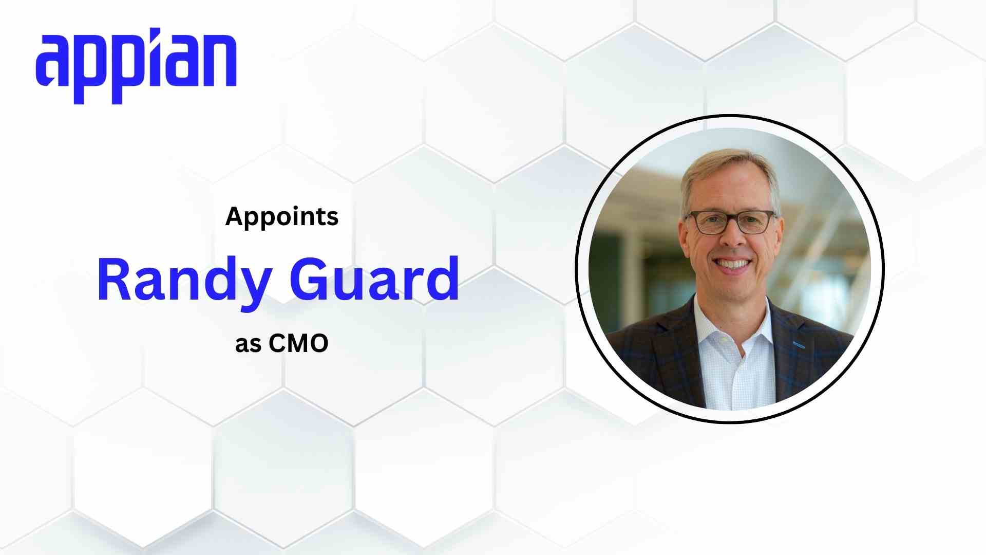 Appian Appoints Randy Guard as Chief Marketing Officer