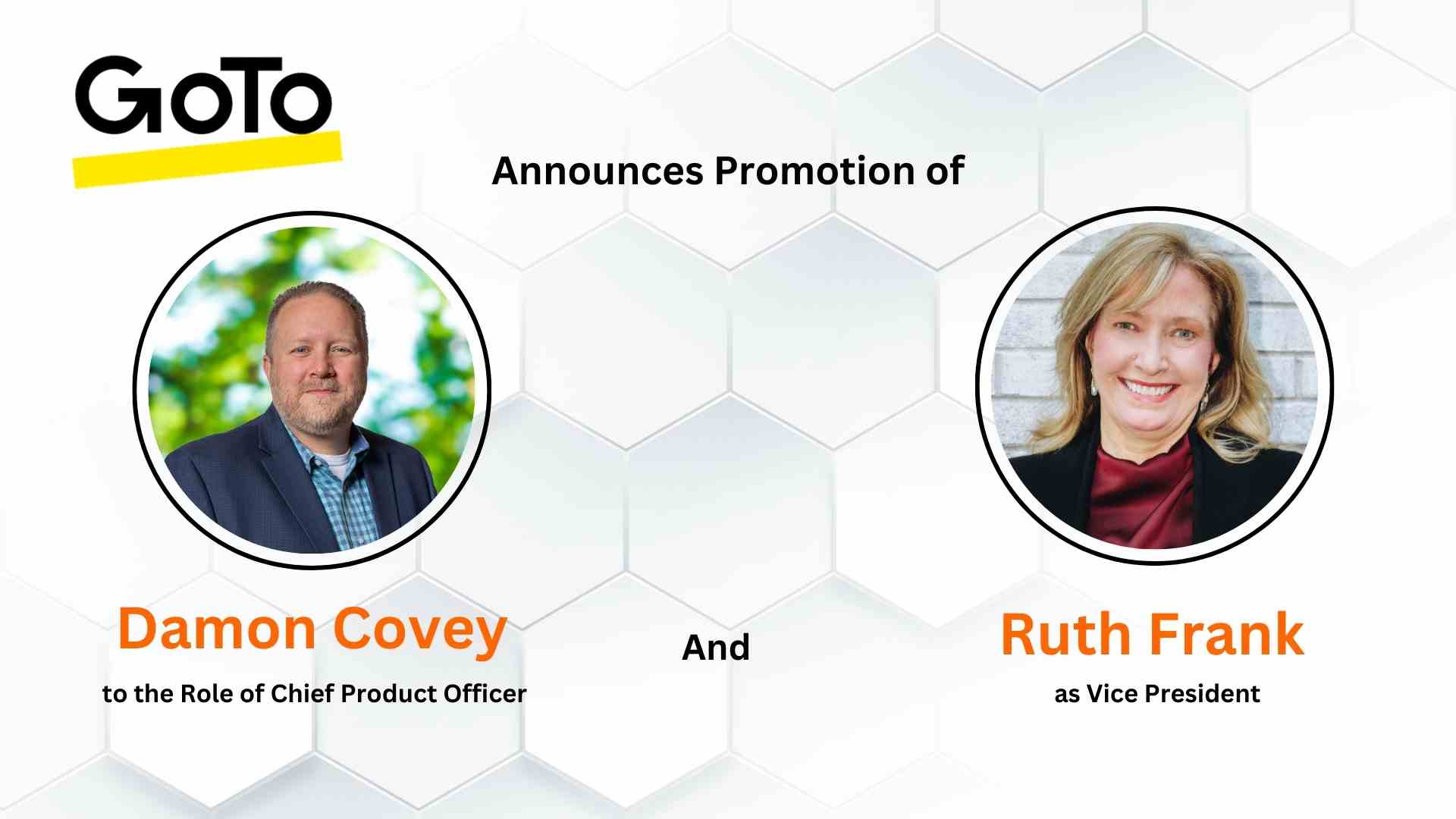 GoTo Announces Promotion of Damon Covey to Chief Product Officer and Welcomes New Head of User Experience, Ruth Frank