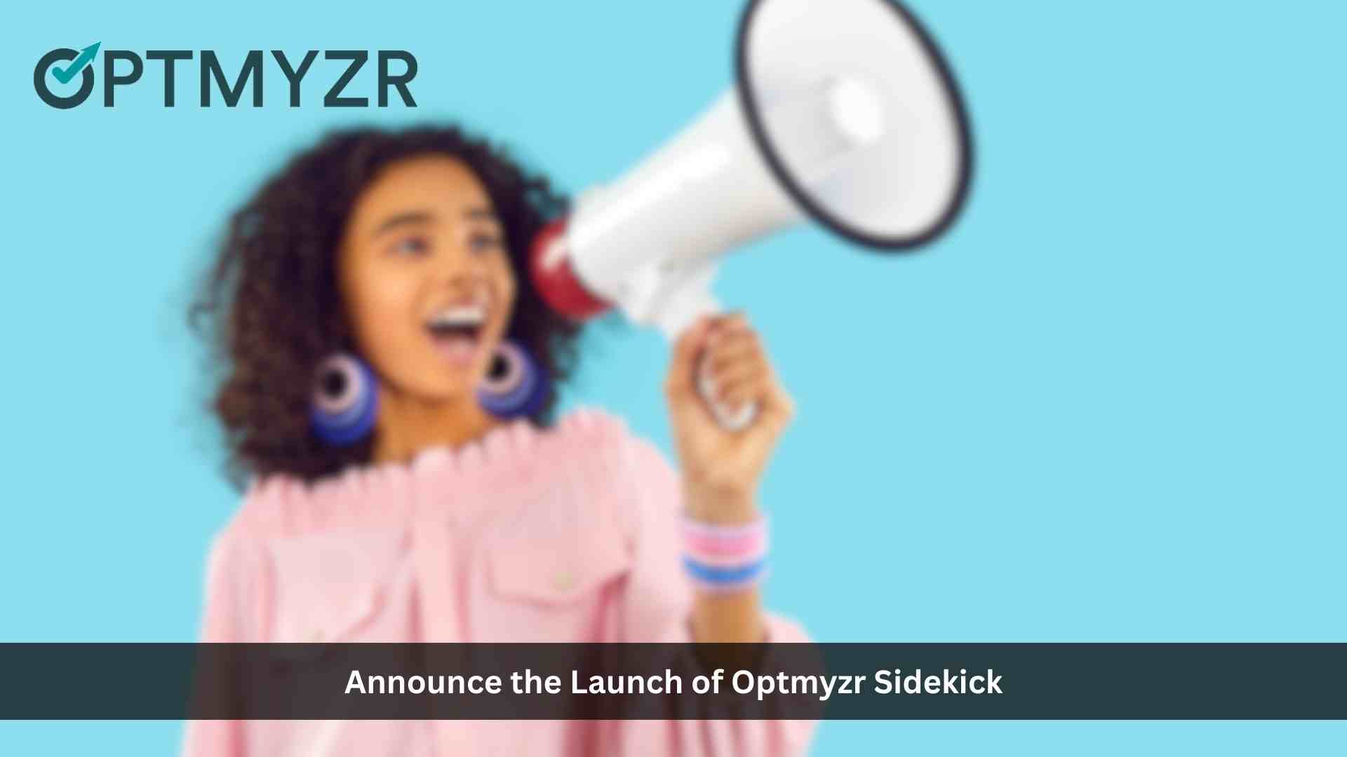 Optmyzr Inc. Introduces Optmyzr Sidekick: The Next Generation of Generative AI for PPC Advertisers