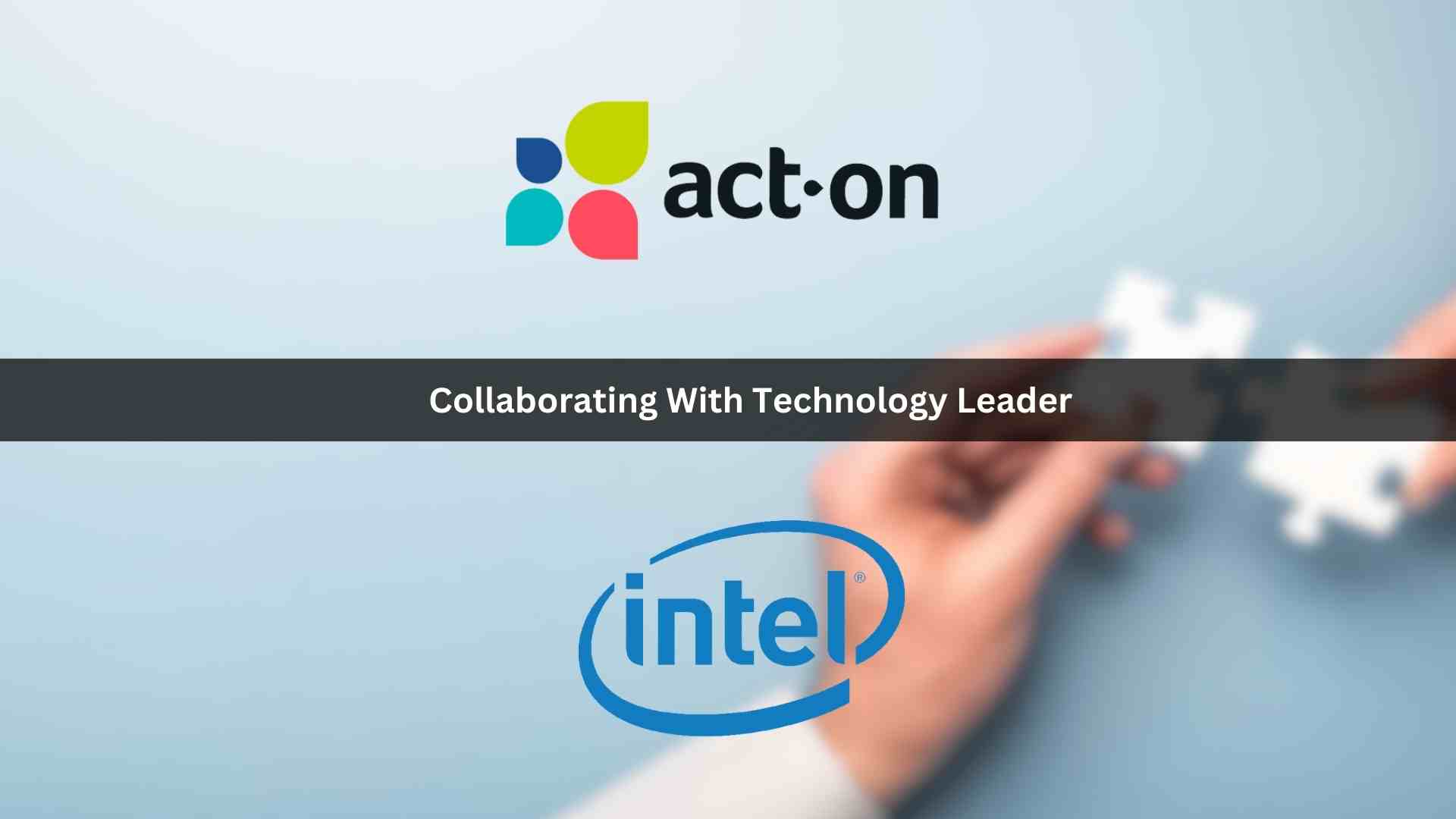 Act-On Software collaborates with Intel to Accelerate AI Audience Insights to Market