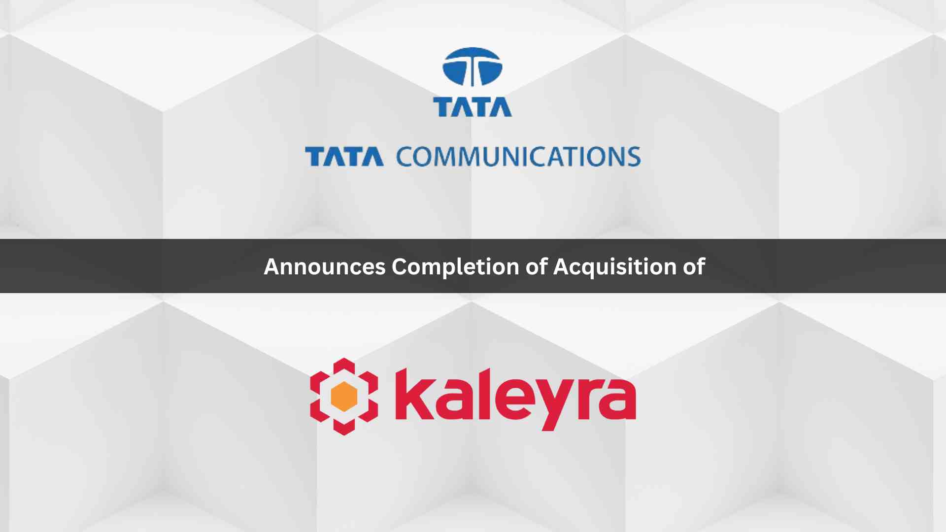 Tata Communications completes acquisition of Kaleyra, a leading global CPaaS platform player
