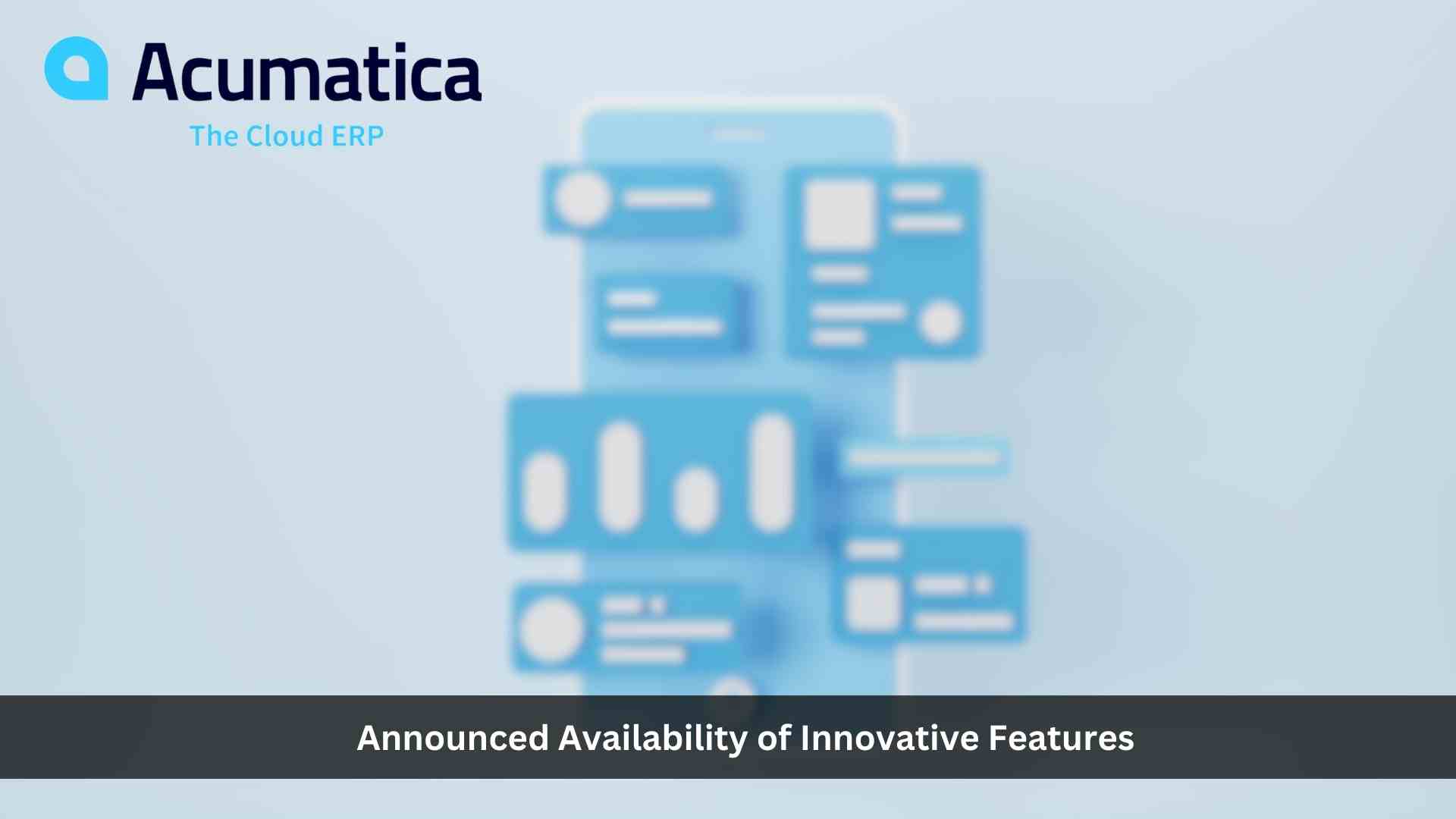 Acumatica Upgrades Business Functionality Across Industries with Launch of Latest Product Update