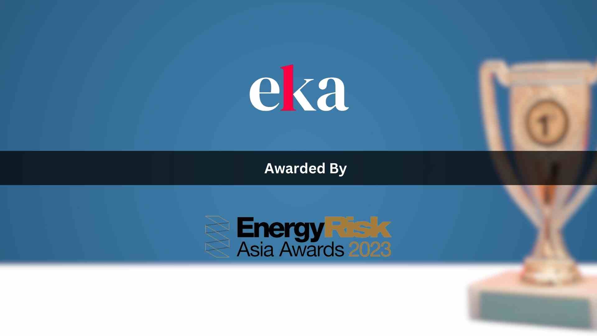 Eka remporte le prix « Commodities Technology House of the Year » par Energy Risk Asia Awards 2023