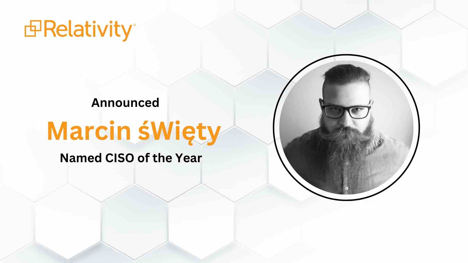 Relativity's Marcin Święty Named CISO of the Year in 7th Annual CyberSecurity Breakthrough Awards Program