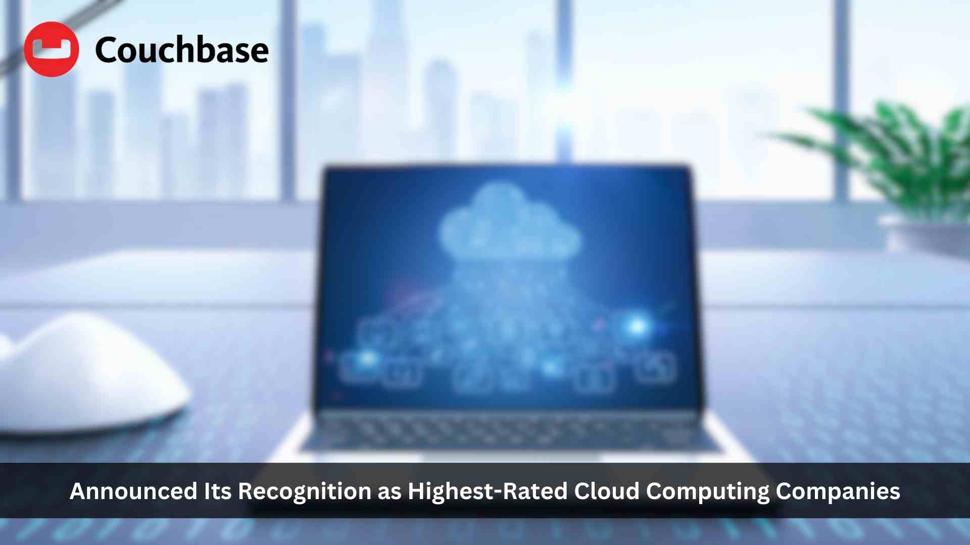 Couchbase Named to 2023 List of the Highest-Rated Cloud Computing Companies To Work For