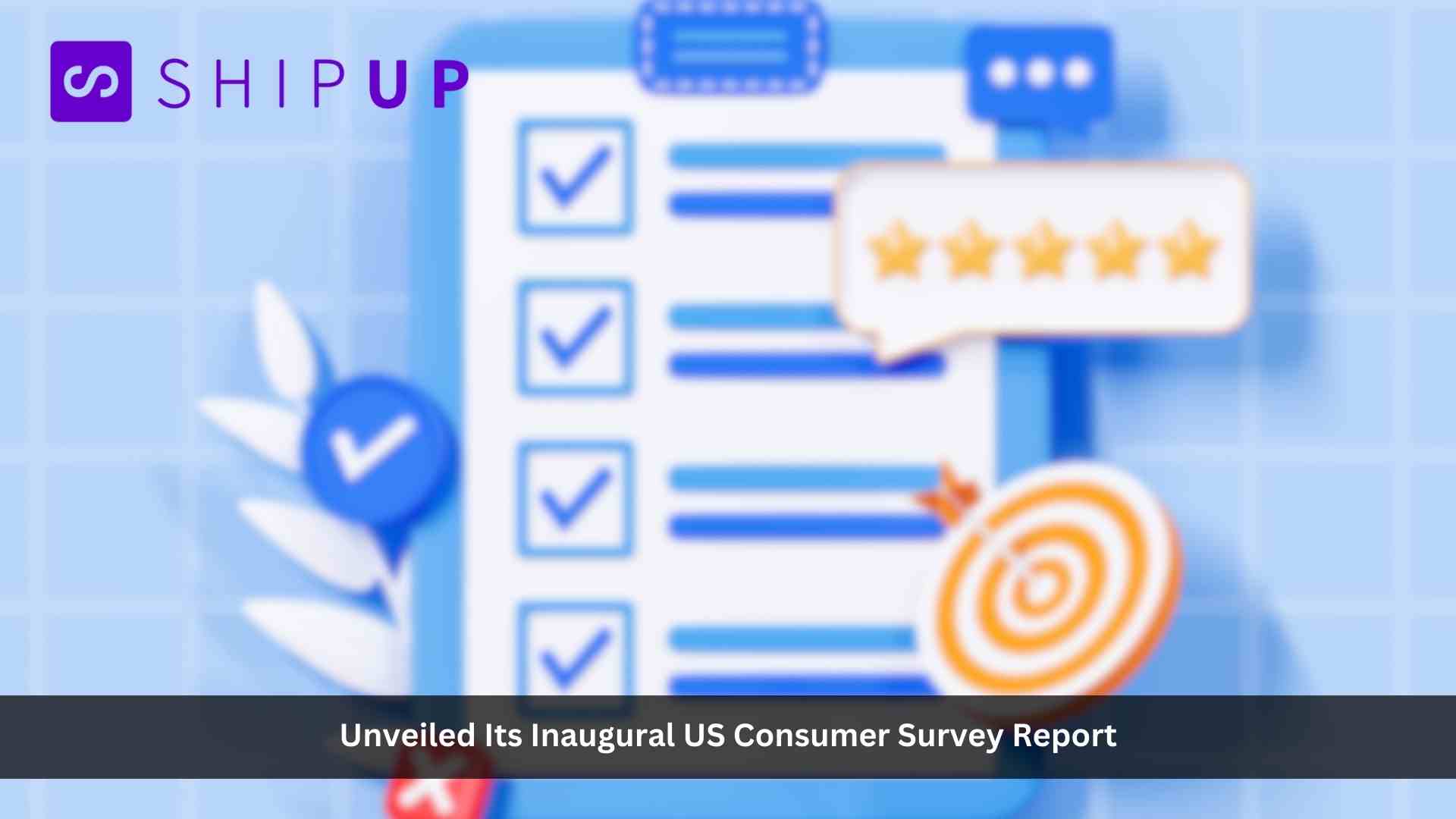 Shipup Survey Unveils Underutilized Marketing Channels & Keys to Long-Term Brand Loyalty