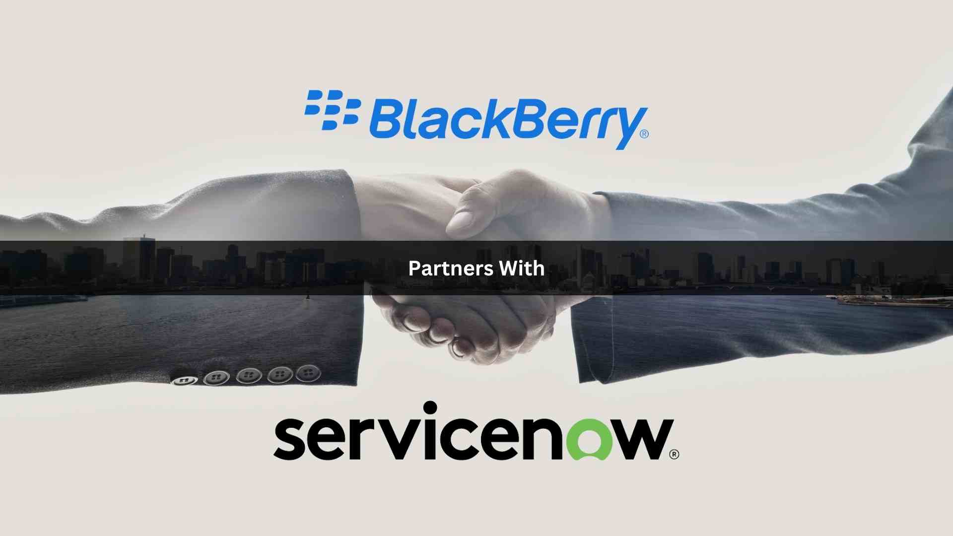 BlackBerry partners with ServiceNow to automate IT operations
