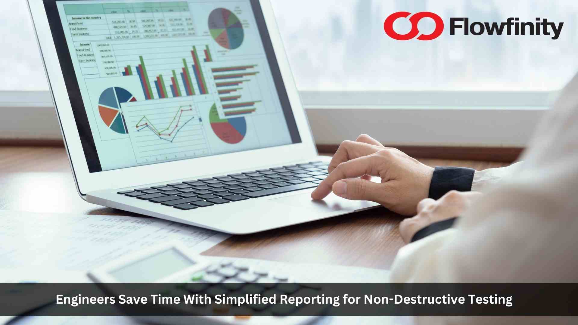 Engineers Save Time with Simplified Reporting for Non-Destructive Testing