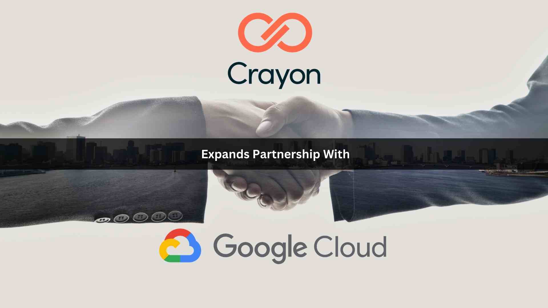 Crayon expands partnership with Google Cloud