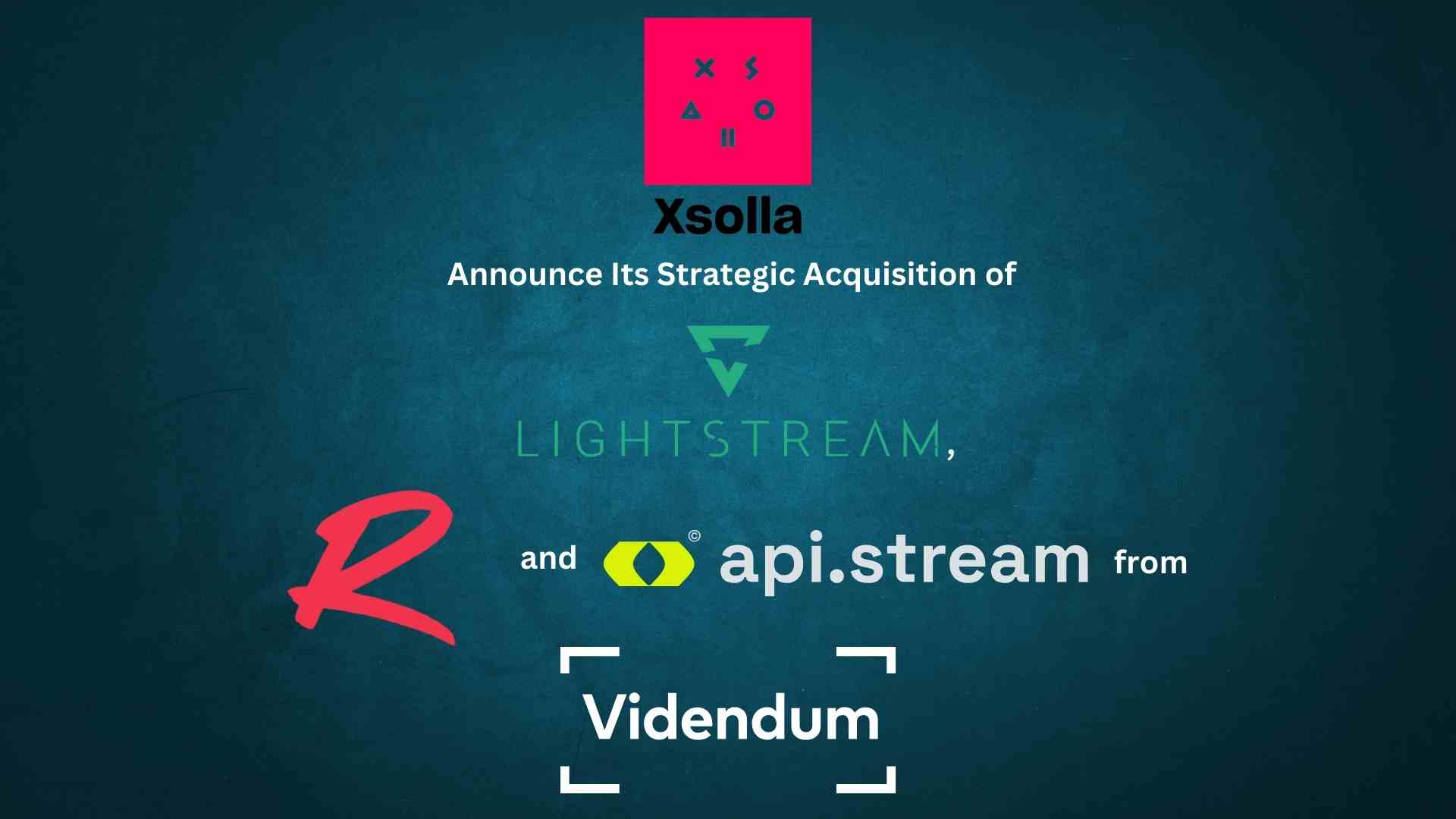 Xsolla Announces Acquisition of Lightstream, Rainmaker and API.stream