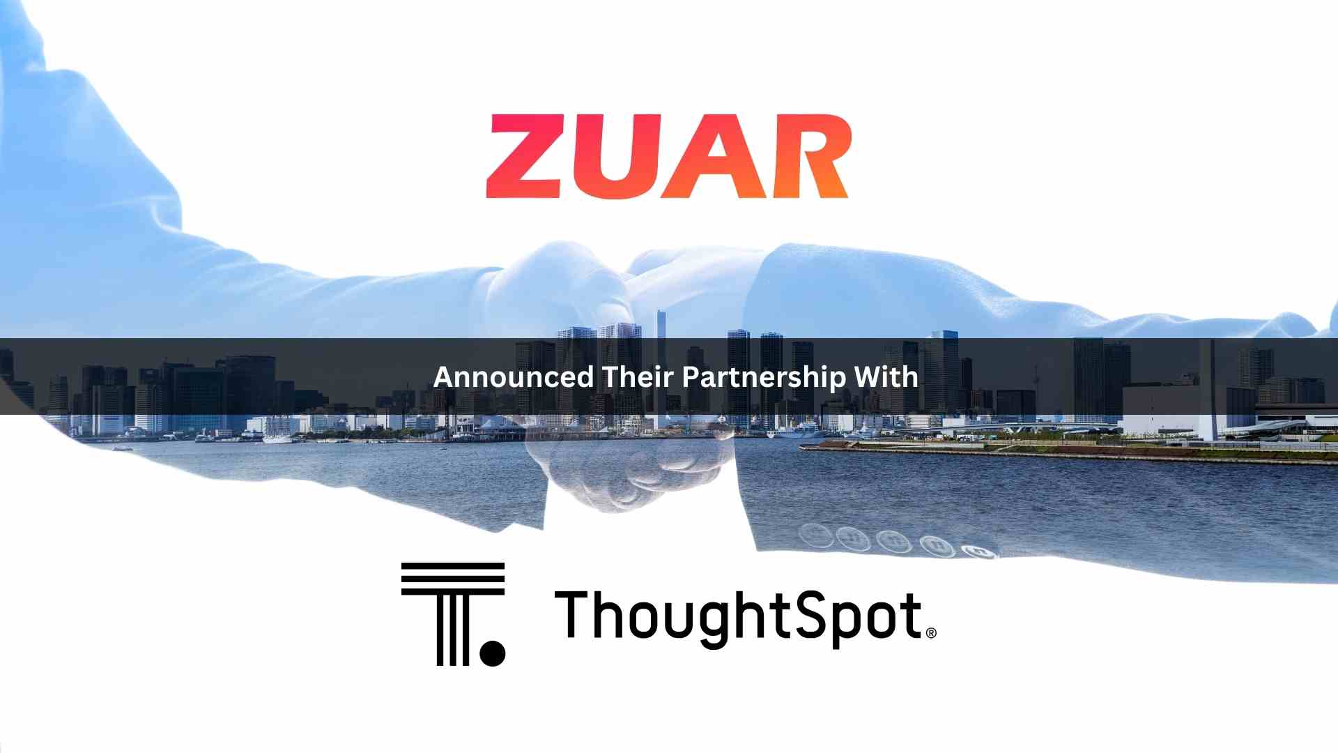 Zuar Forges a Dynamic Partnership With ThoughtSpot in Their Quest to Revolutionize AI-Powered Analytics
