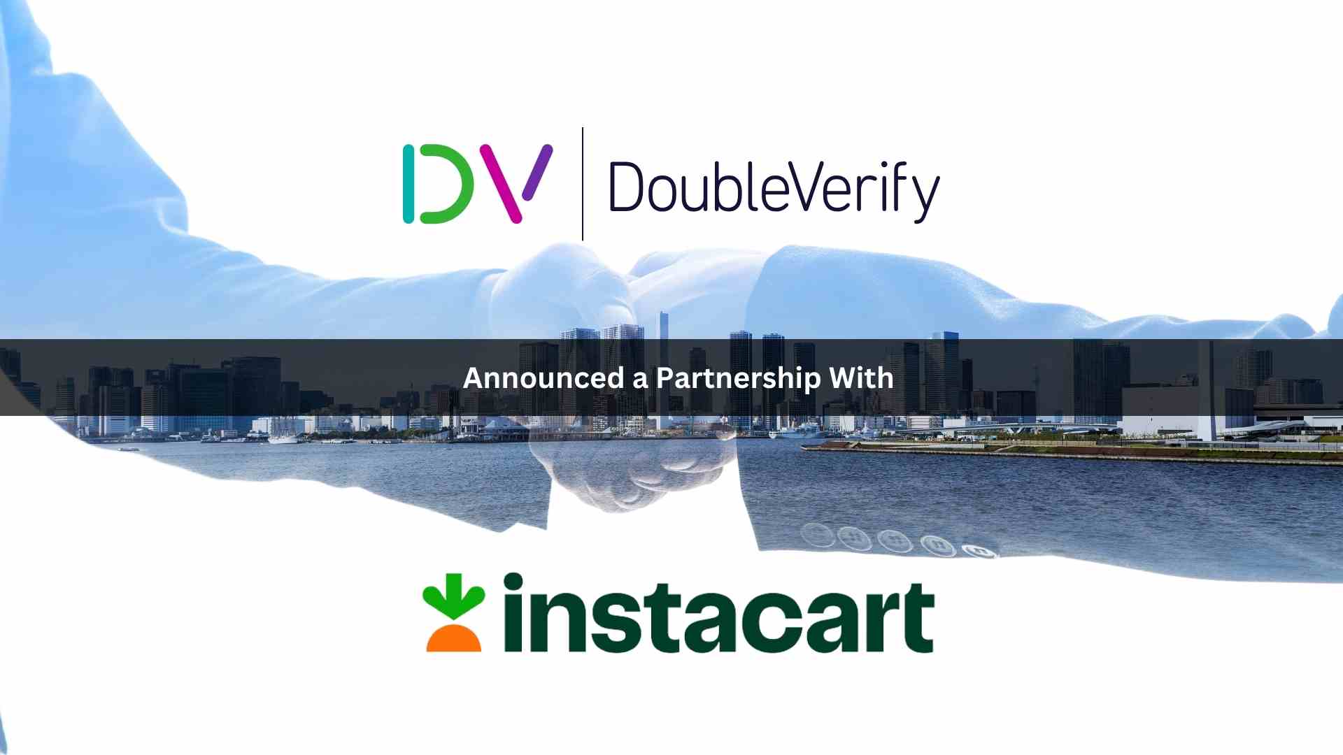 DoubleVerify Unveils New Partnership To Authenticate Instacart Ads