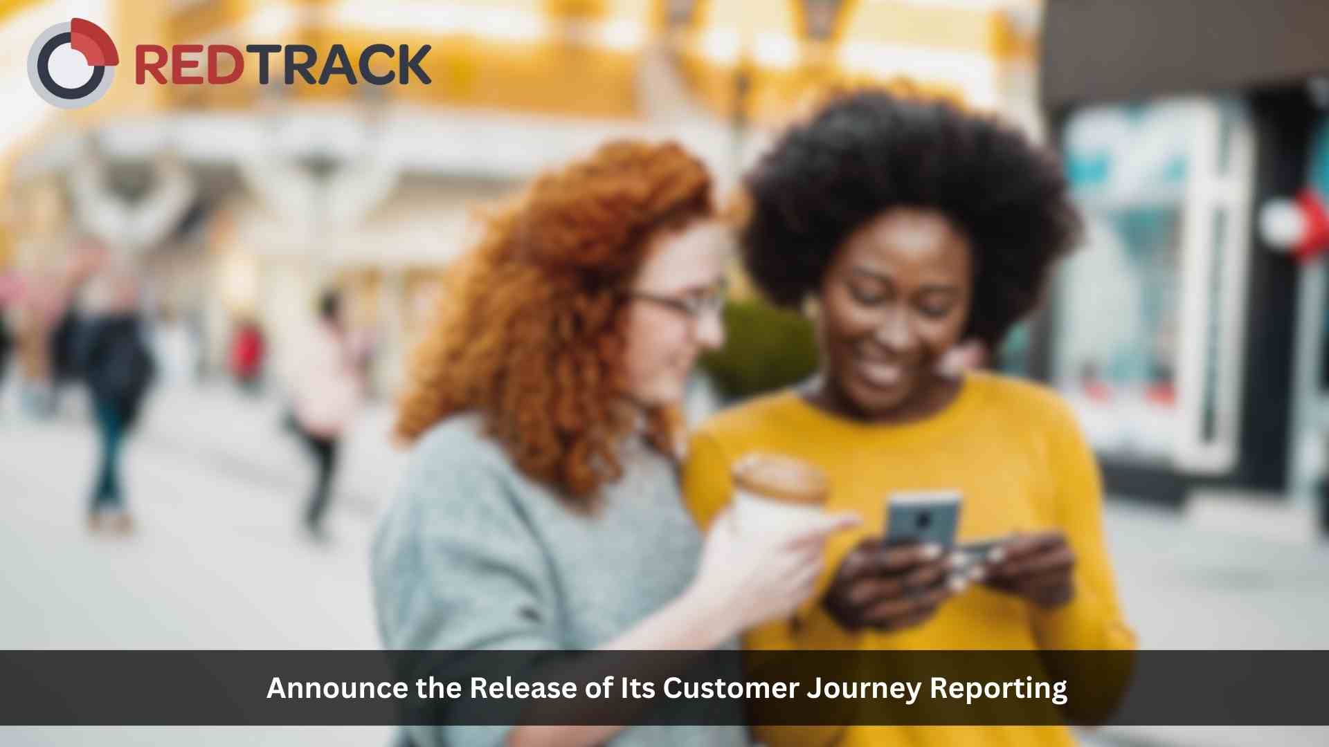 RedTrack Adds Customer Journey Reporting to Complete an All-In-One Solution for e-Commerce Analytics & Automation