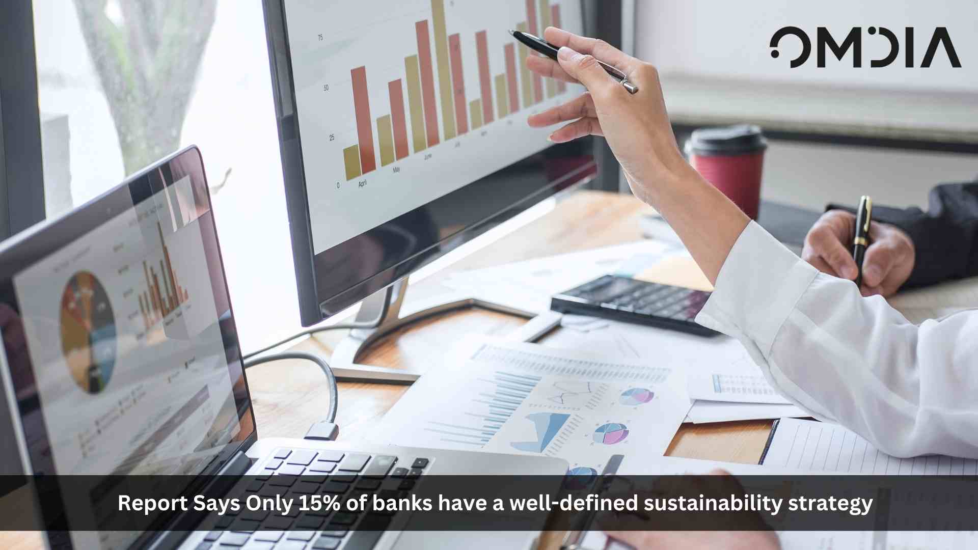 Omdia: Only 15% of banks have a well-defined sustainability strategy