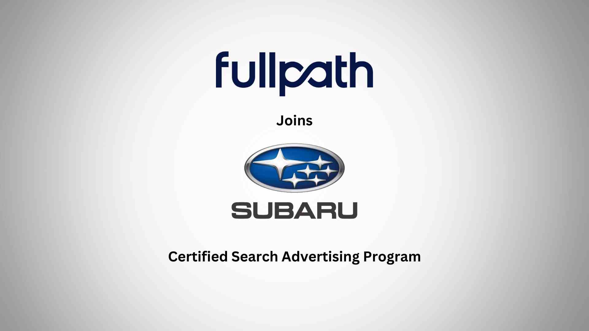 Fullpath Joins Subaru's Certified Search Advertising Program to Elevate Dealership Marketing Strategies