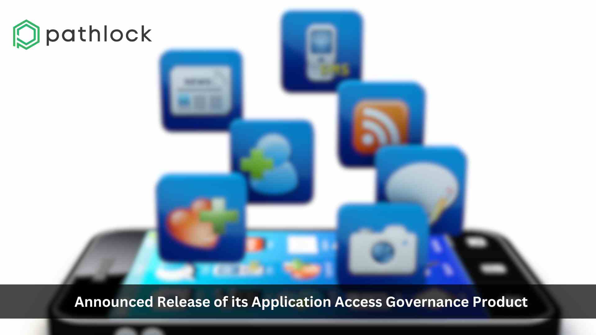 Pathlock Cloud Unveils Latest Application Access Governance Release: Empowering Businesses to Slash Compliance Costs